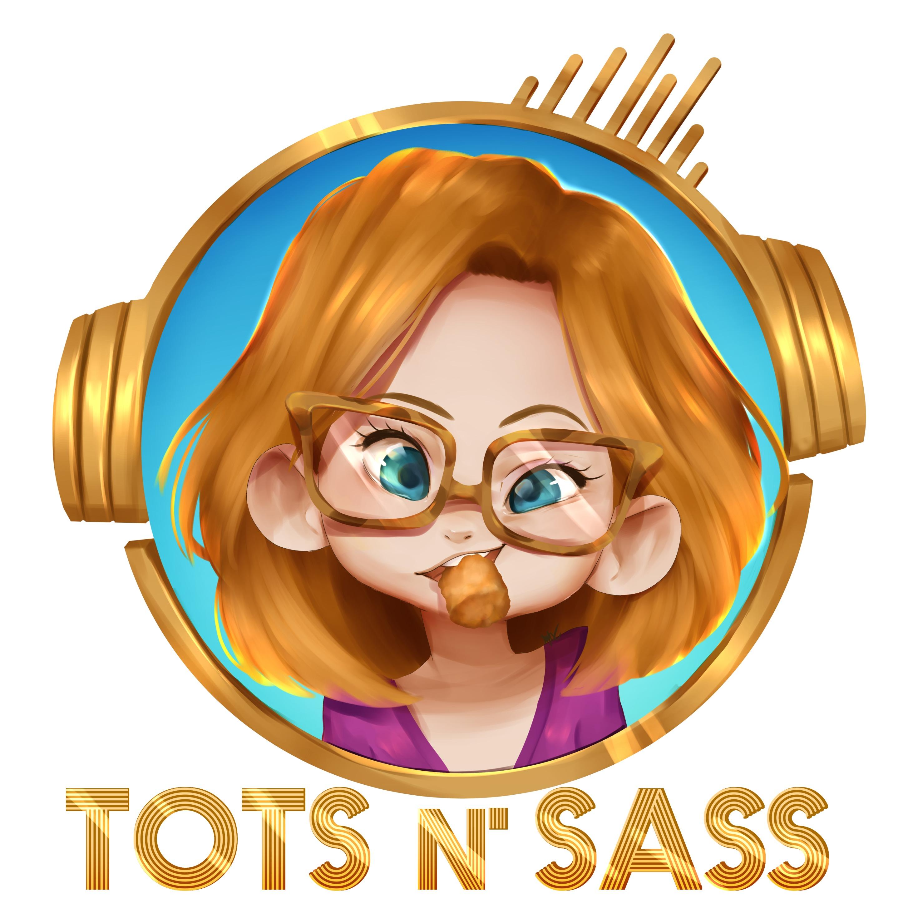 Tots and Sass