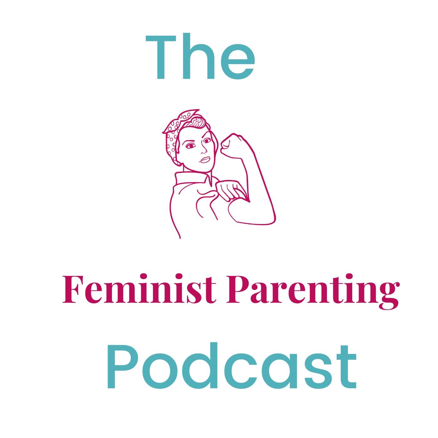 Feminist Parenting Podcast