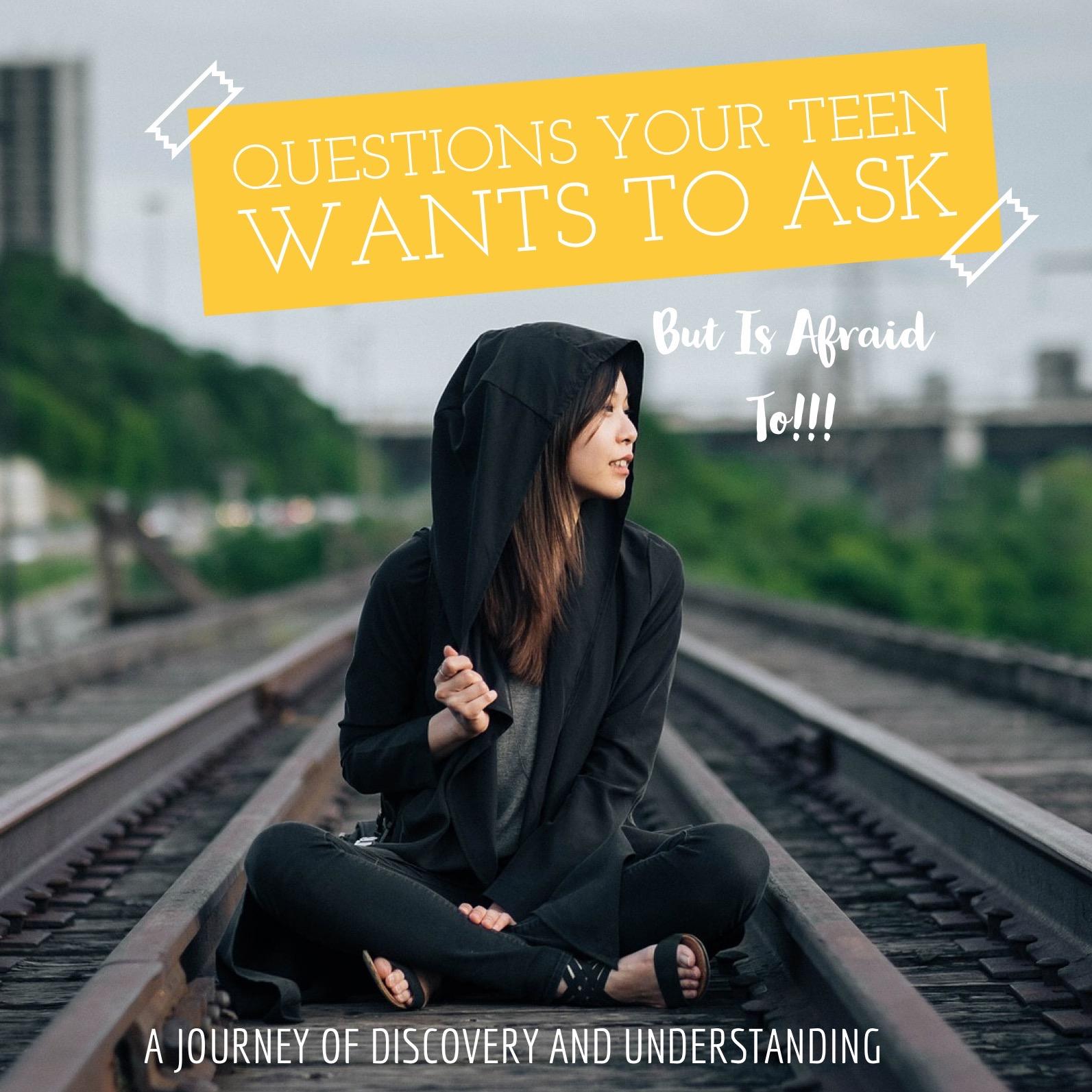 What YOUR Teen Wants to Ask???