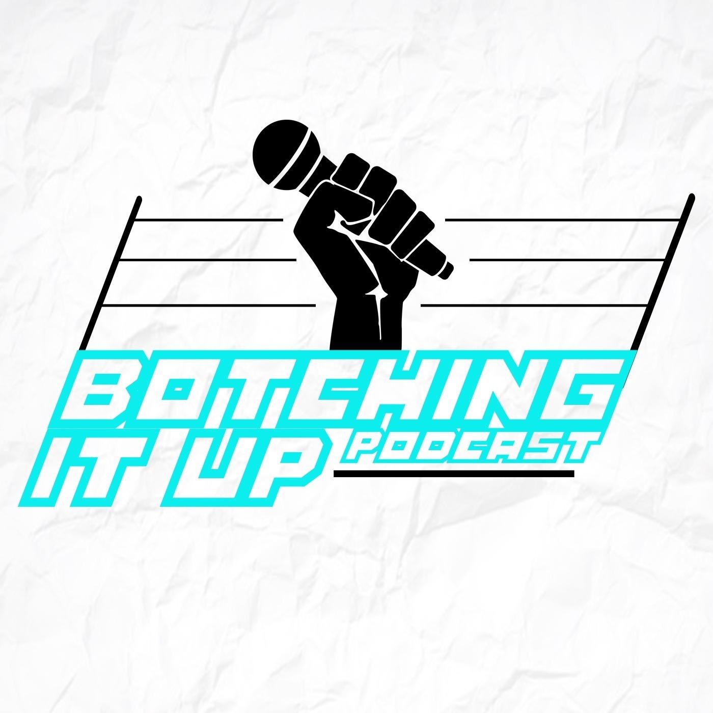 Botching It Up Wrestling Podcast