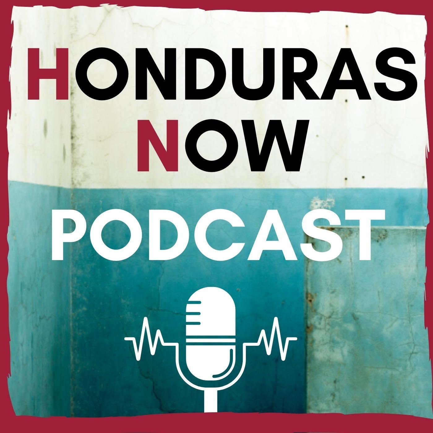 Honduras Now Podcast