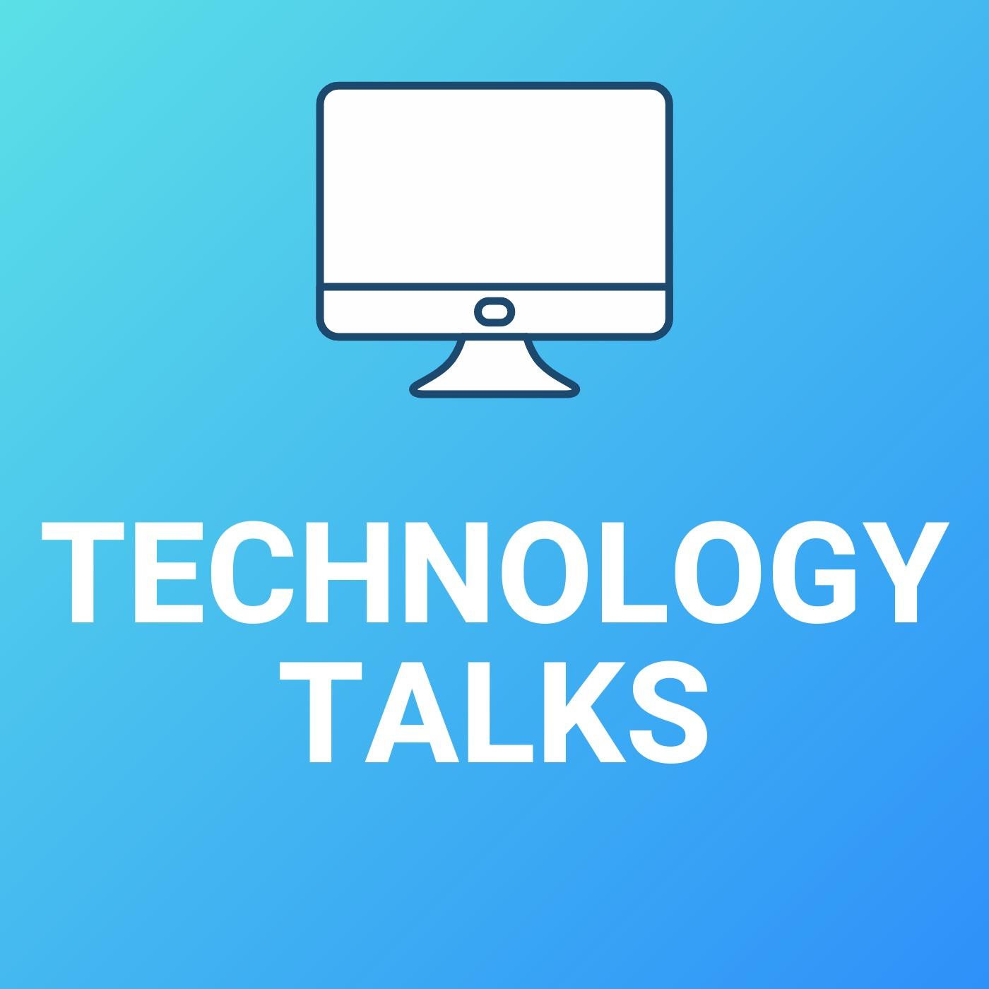 Technology Talks