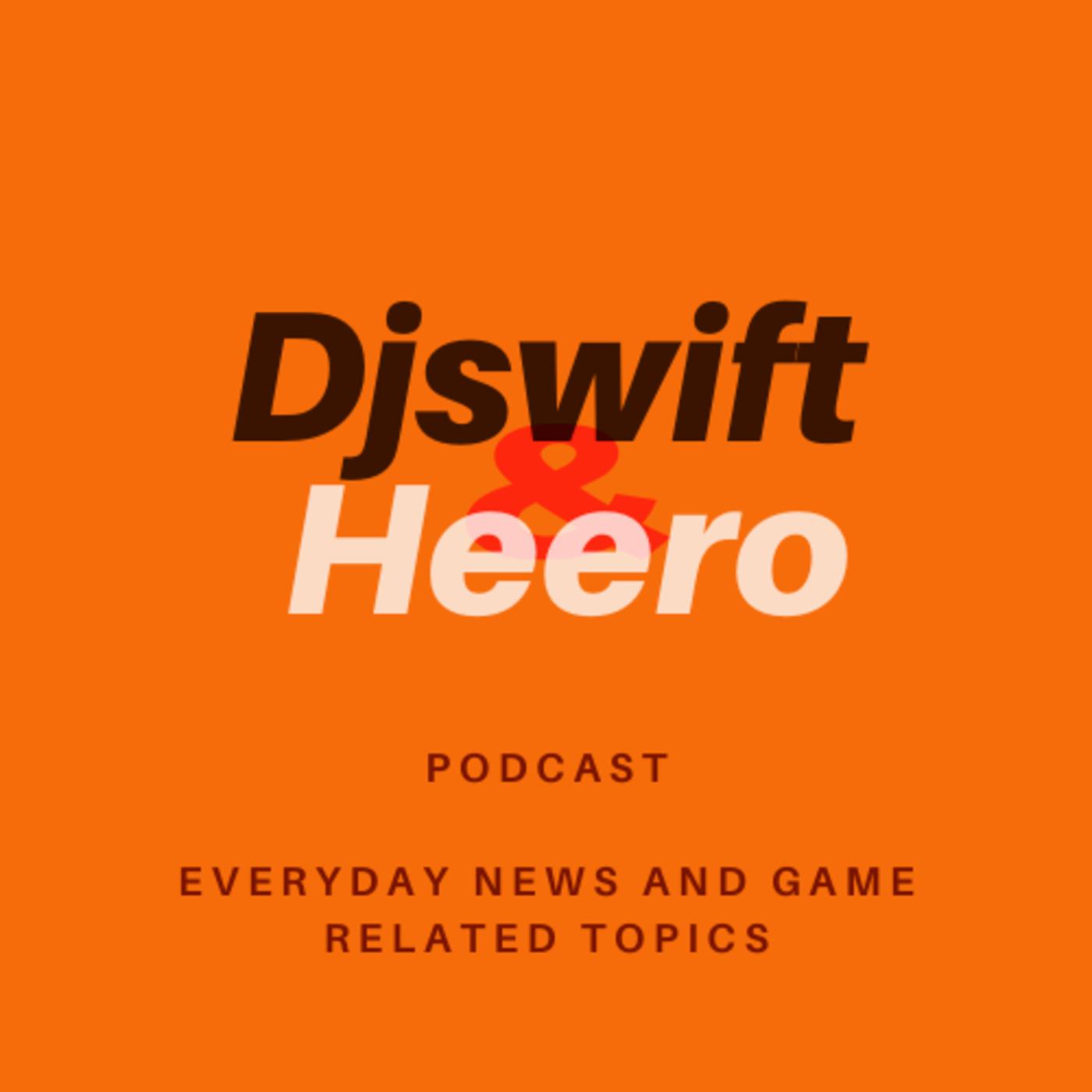 Djswift&Heero Podcast