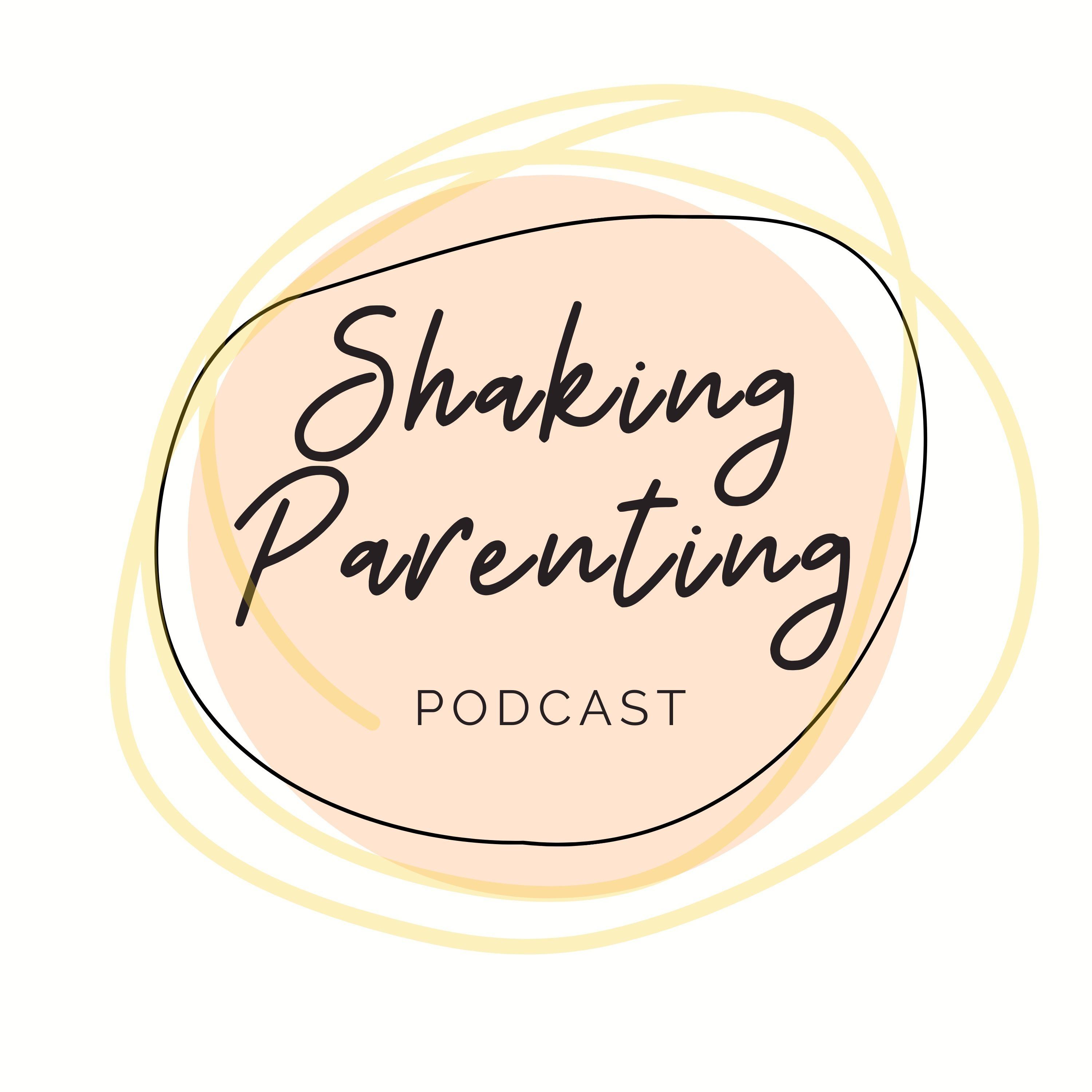 Shaking Parenting Podcast