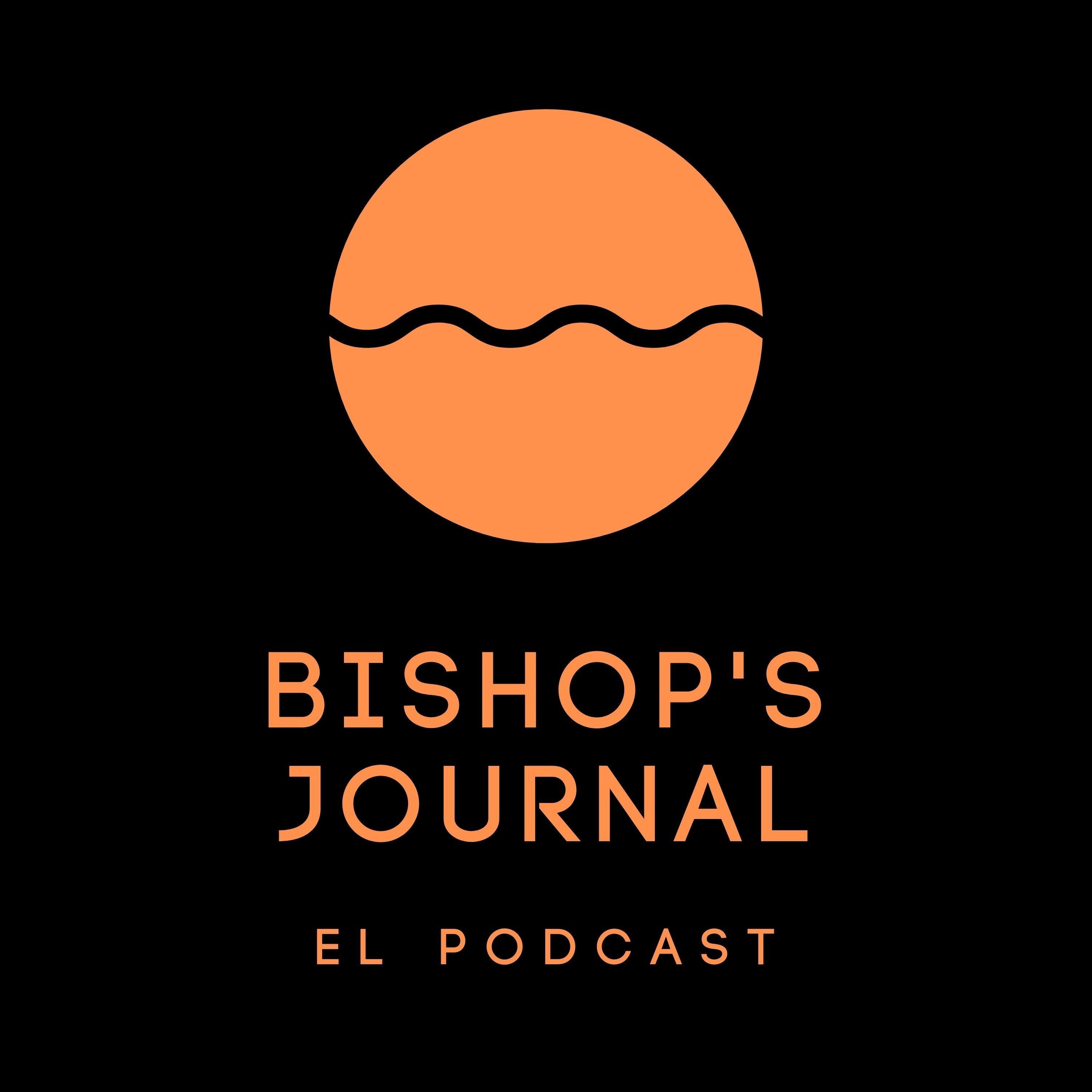 Bishop's Journal el Podcast
