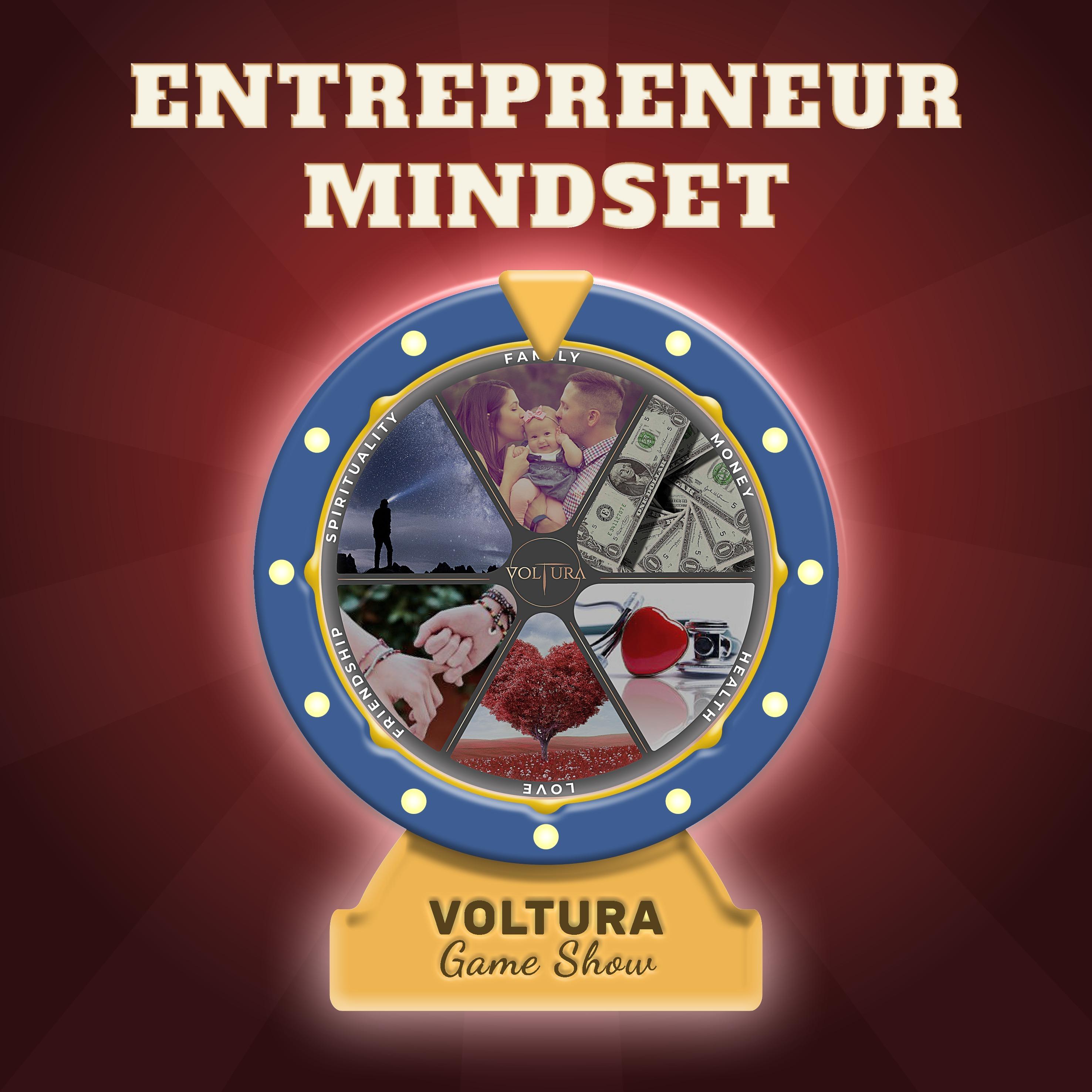 Entrepreneur Mindset Podcast - The Voltura Game Show