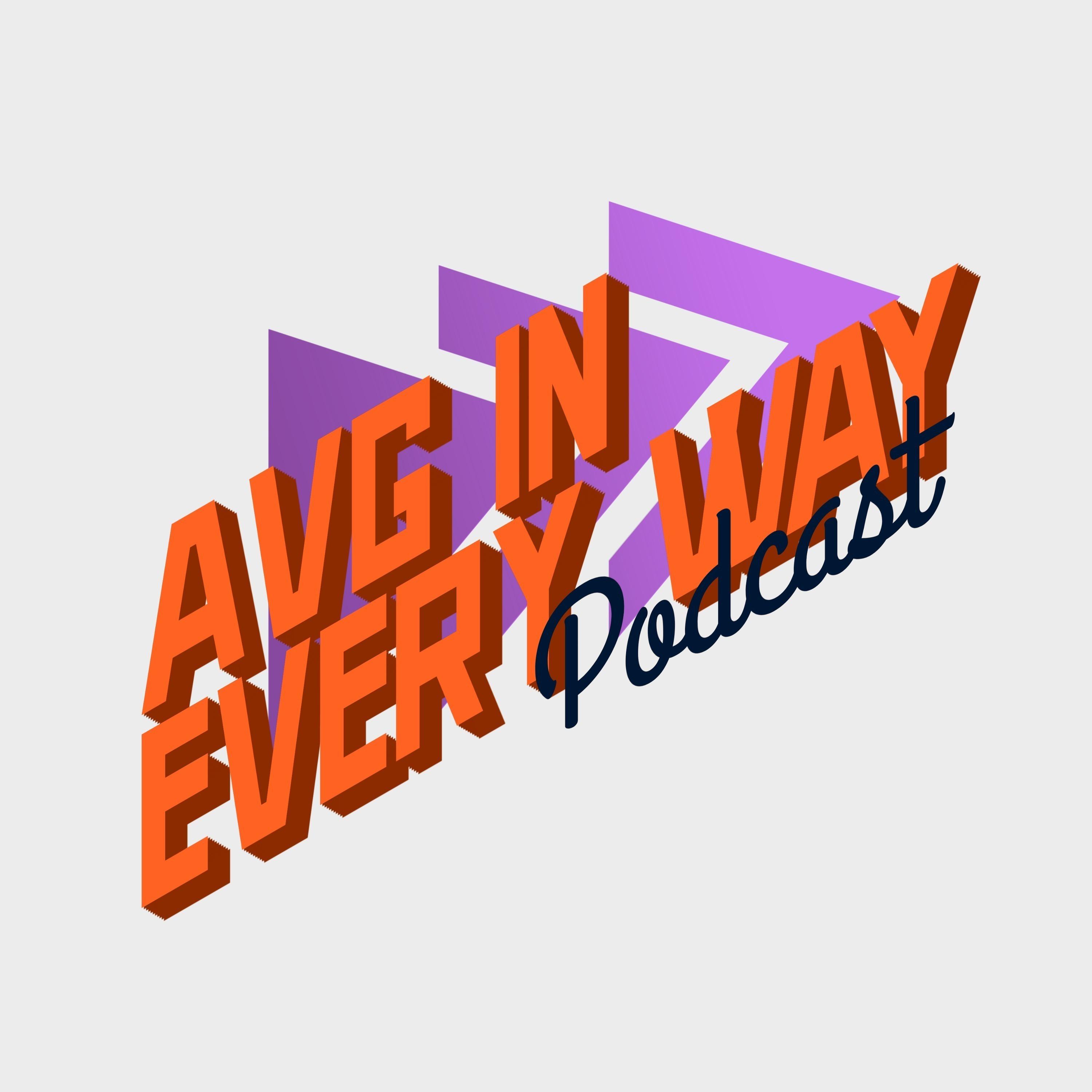 Avg In Every Way Podcast