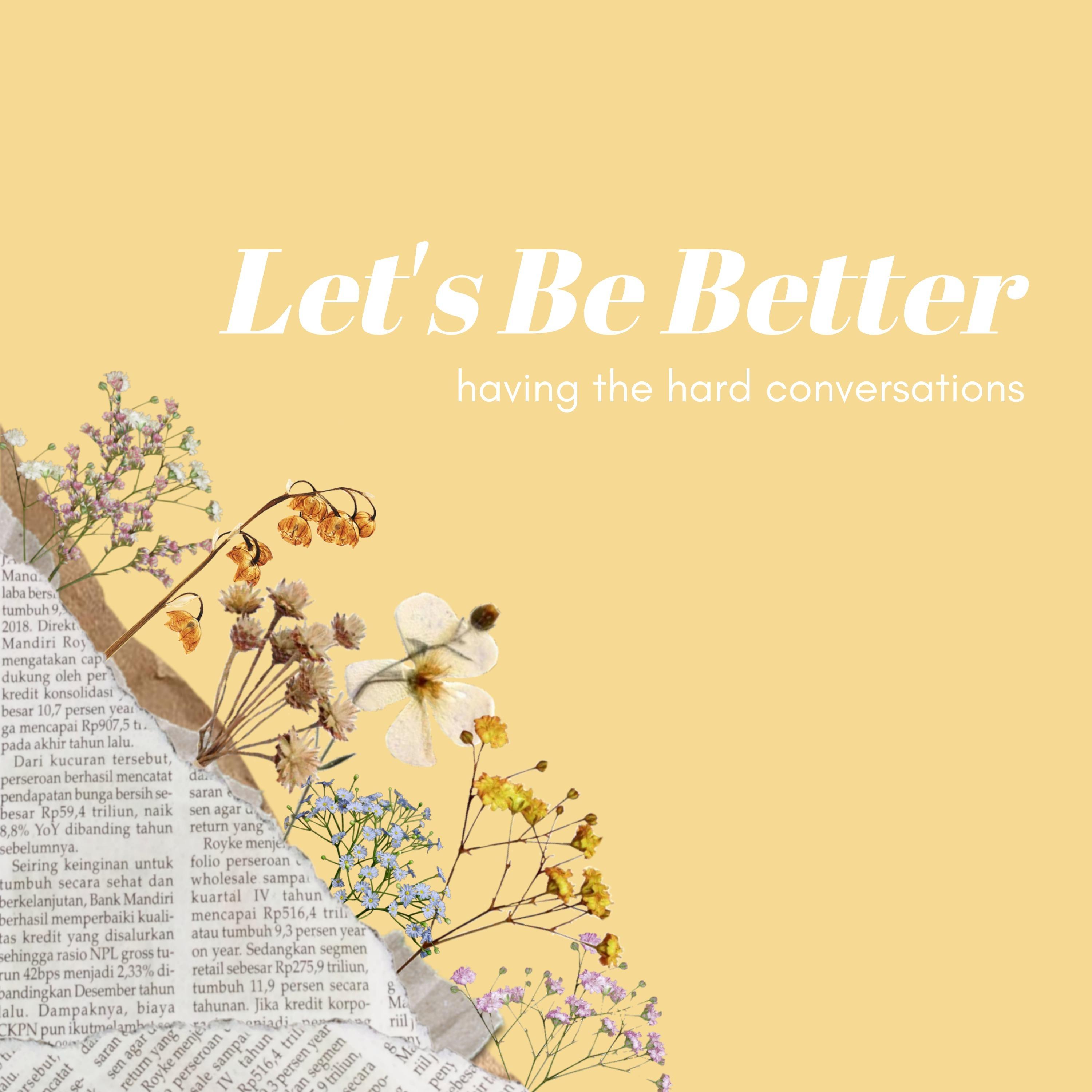 Let's Be Better
