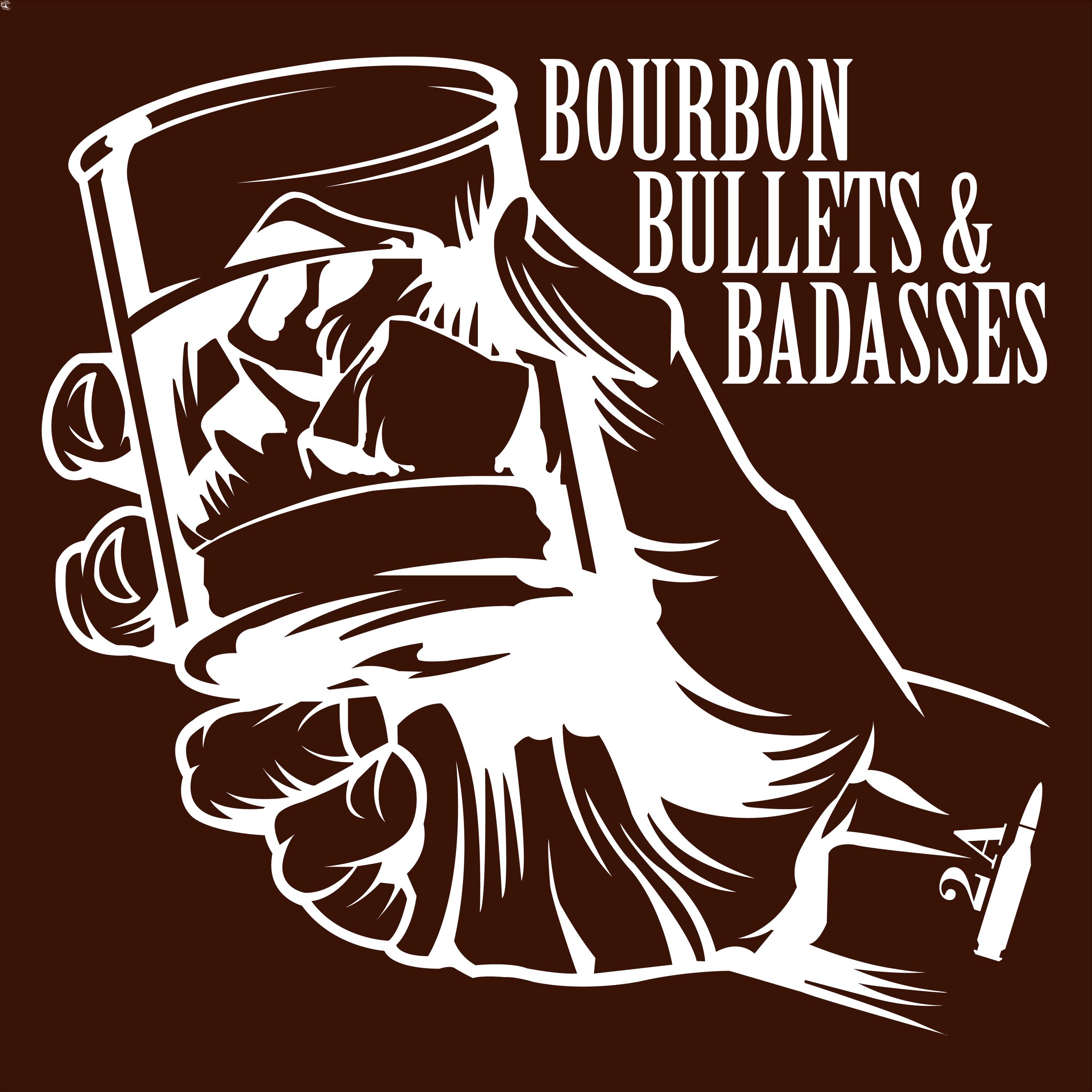 Bourbon Bullets & Badasses