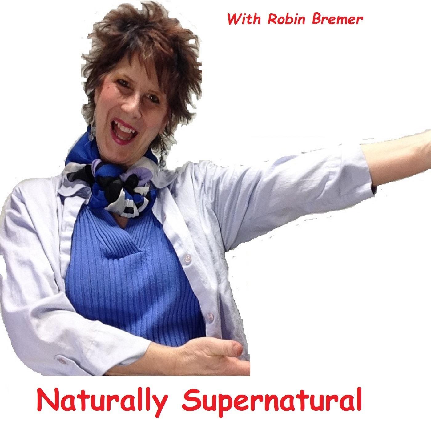 Naturally Supernatural with Robin Bremer