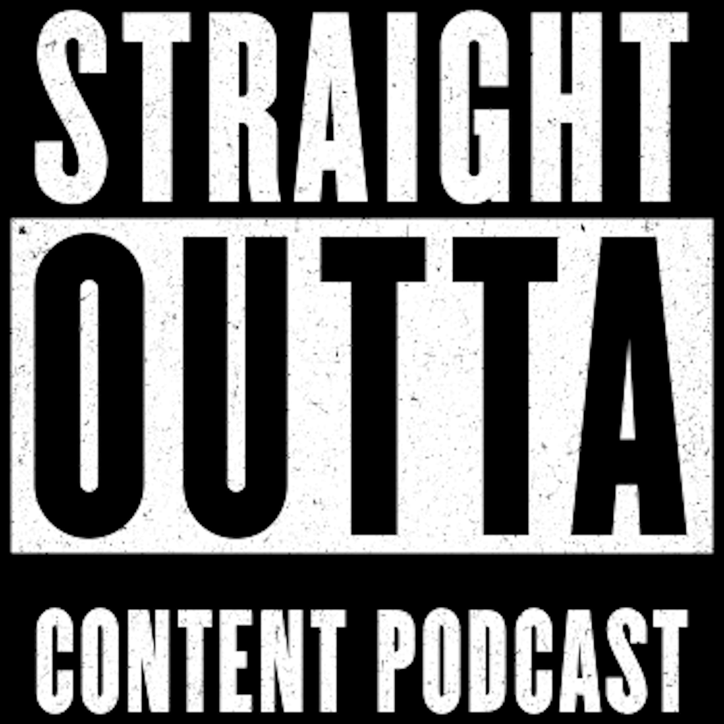Straight Outta Content Podcast