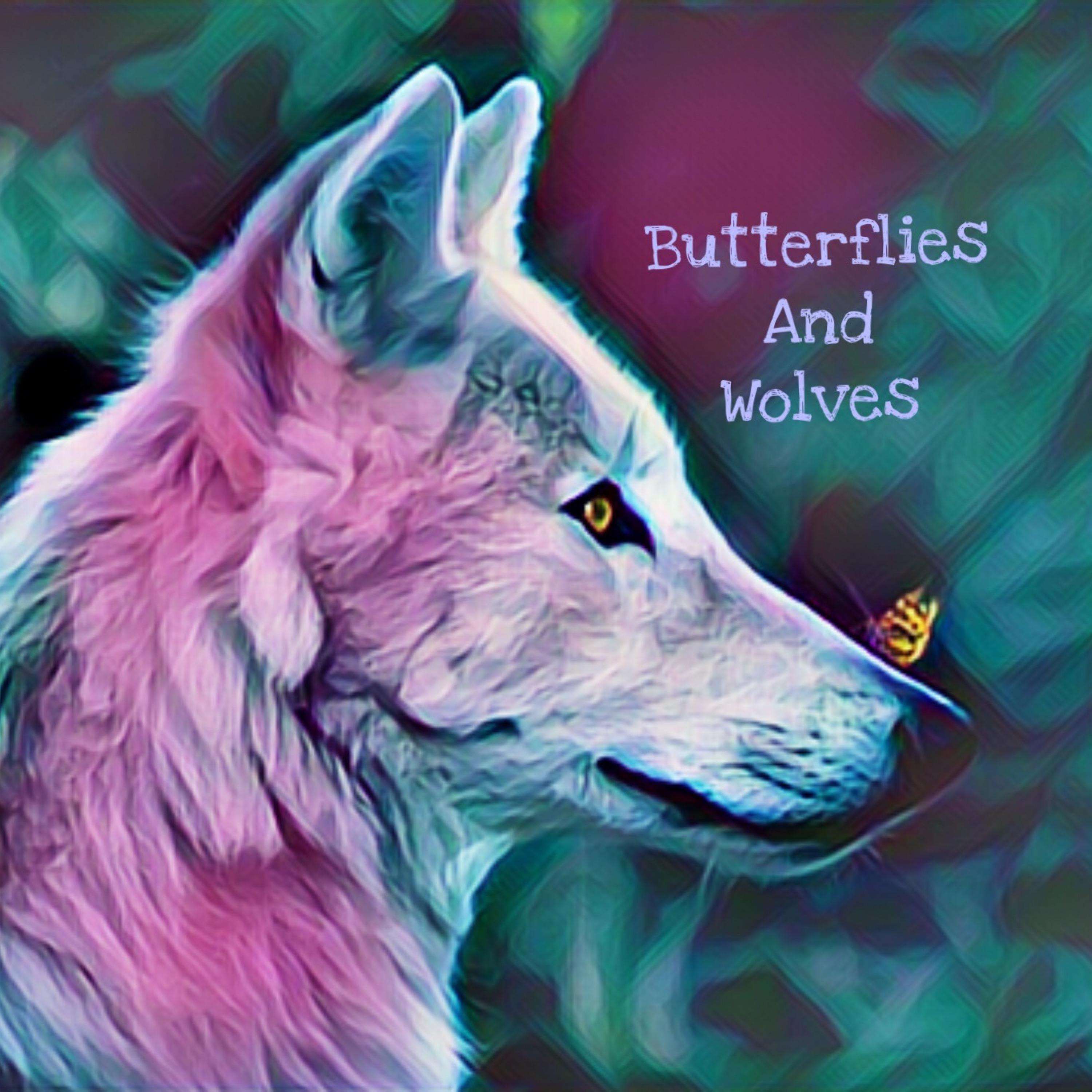 Butterflies and Wolves