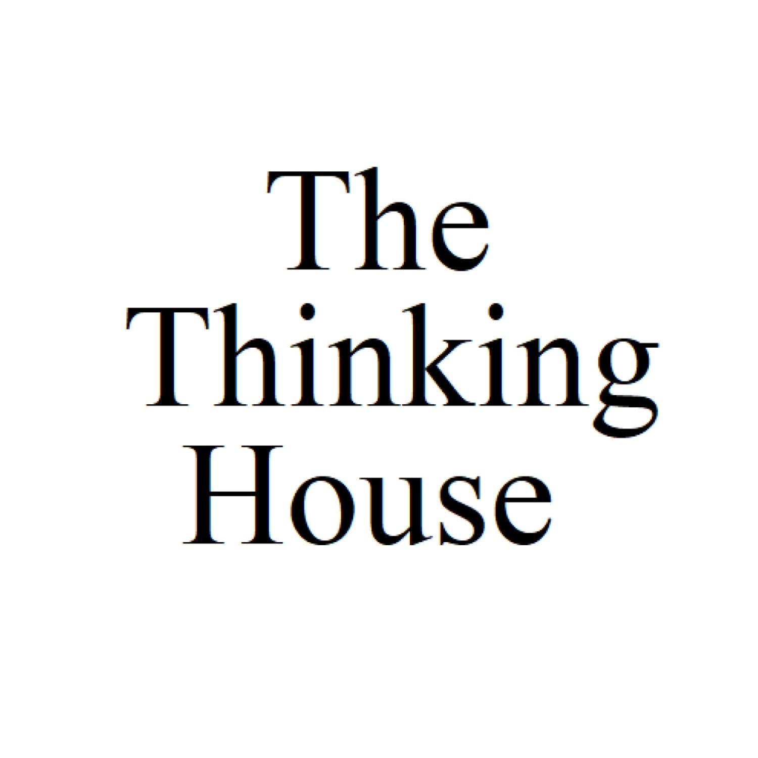 The Thinking House