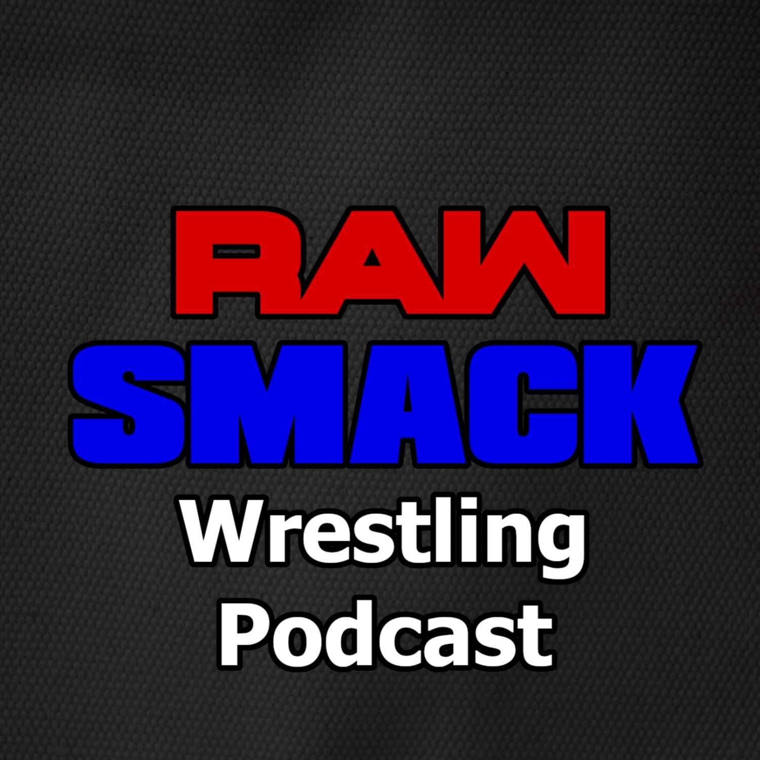 The Raw Smack - Wrestling Podcast