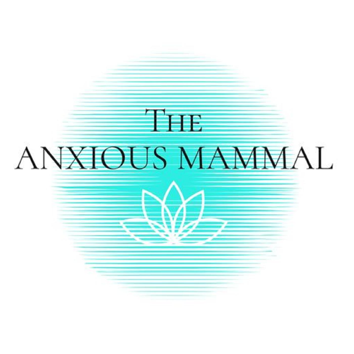 The Anxious Mammal