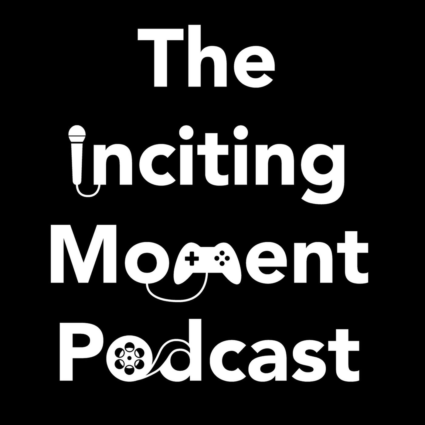 The Inciting Moment: An Entertainment Media Podcast