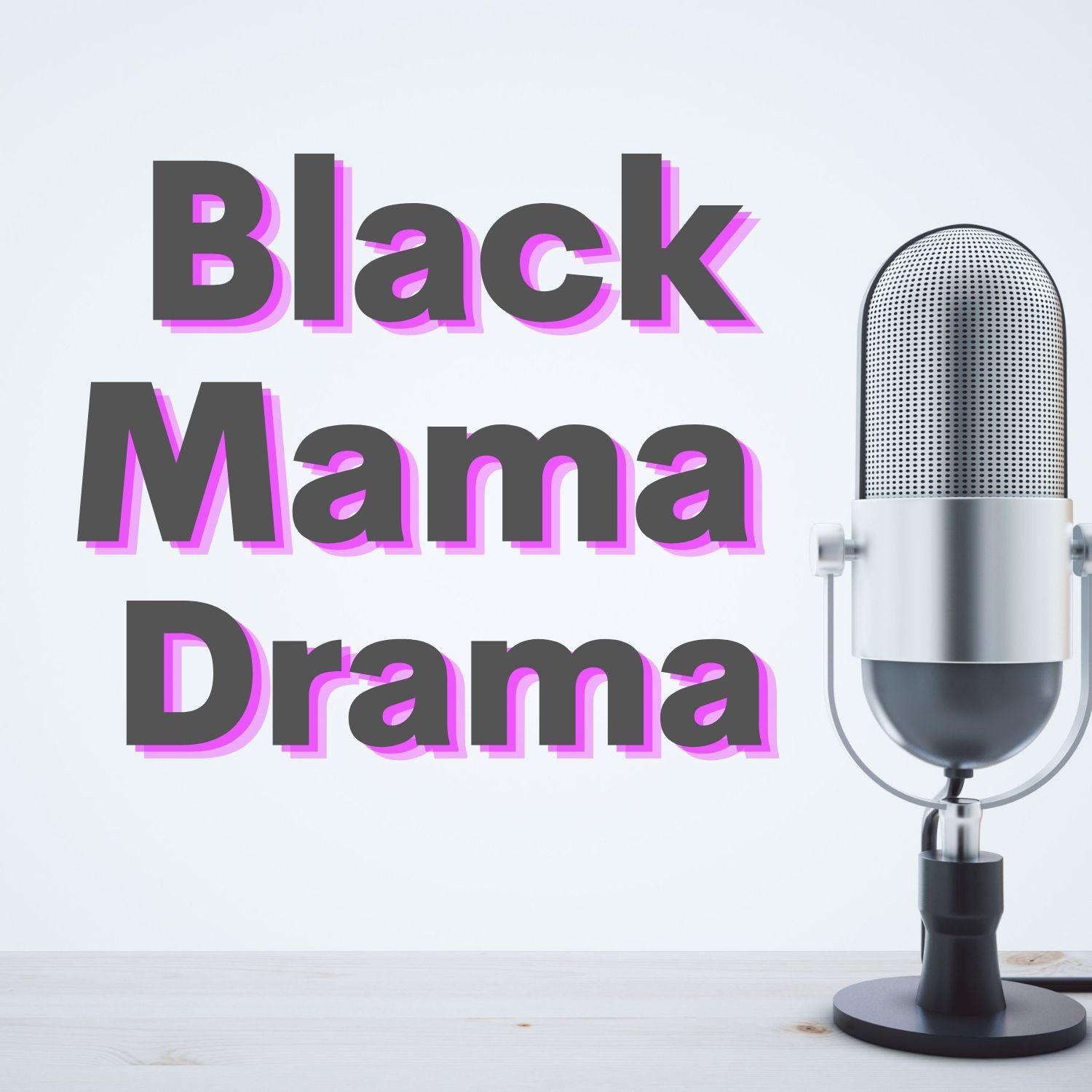 Black Mama Drama Podcast