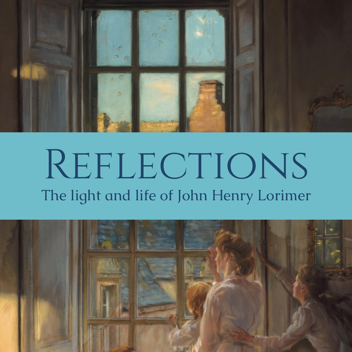 Reflections: The light and life of John Henry Lorimer