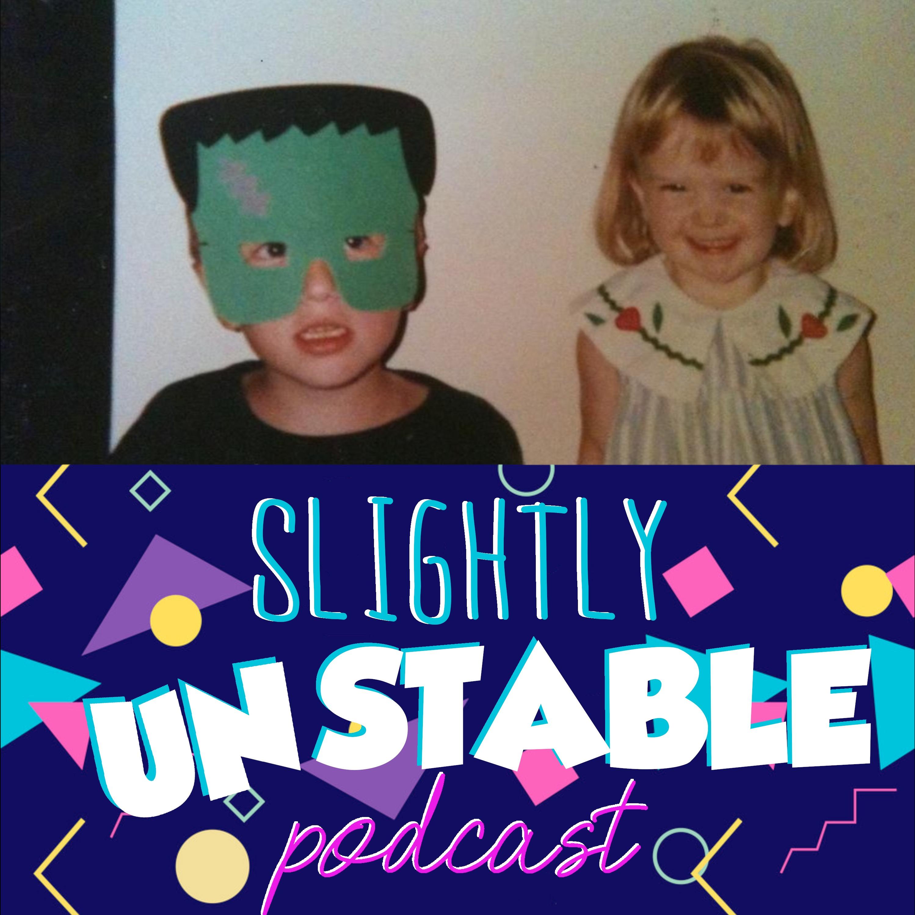Slightly Unstable Podcast