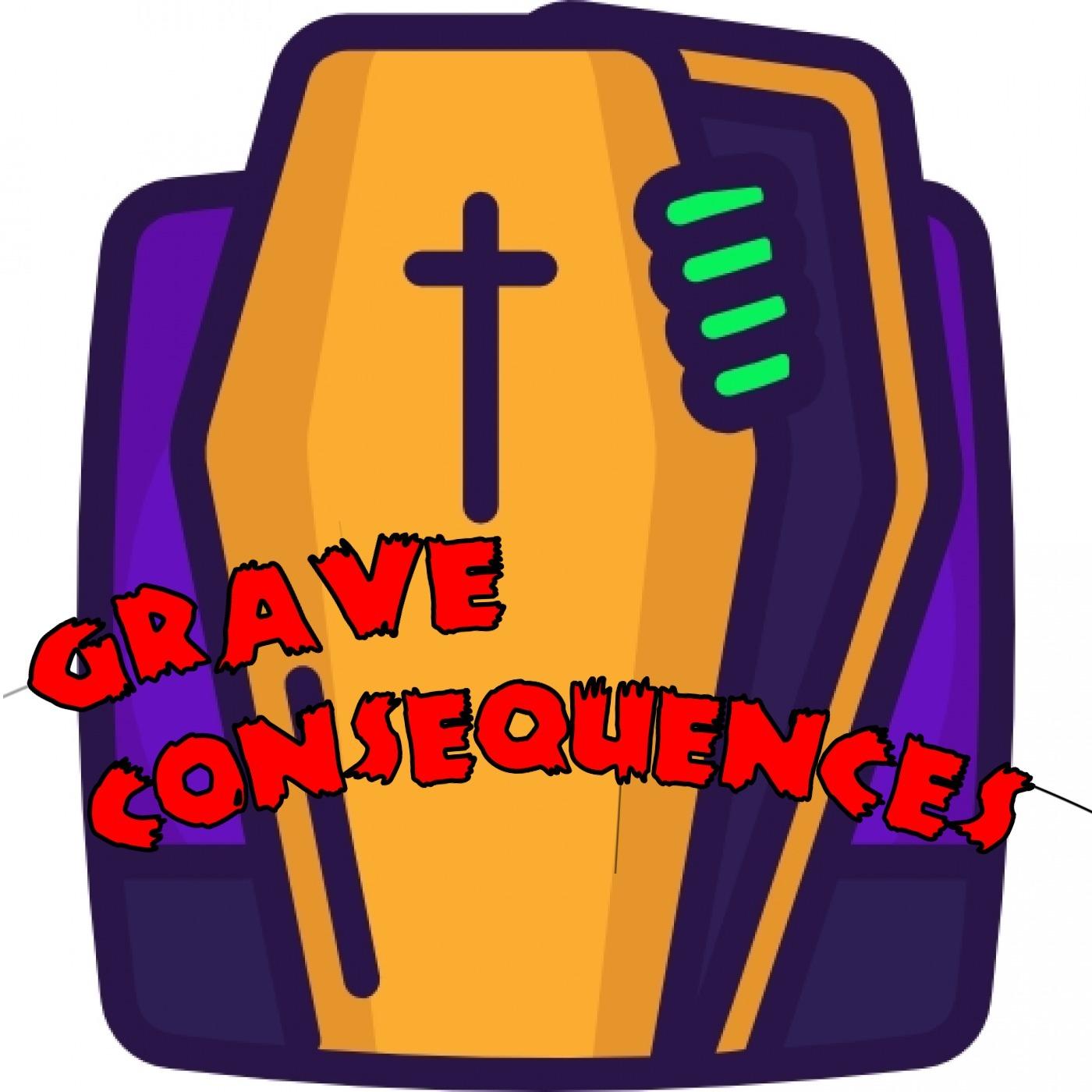 Grave Consequences Podcast