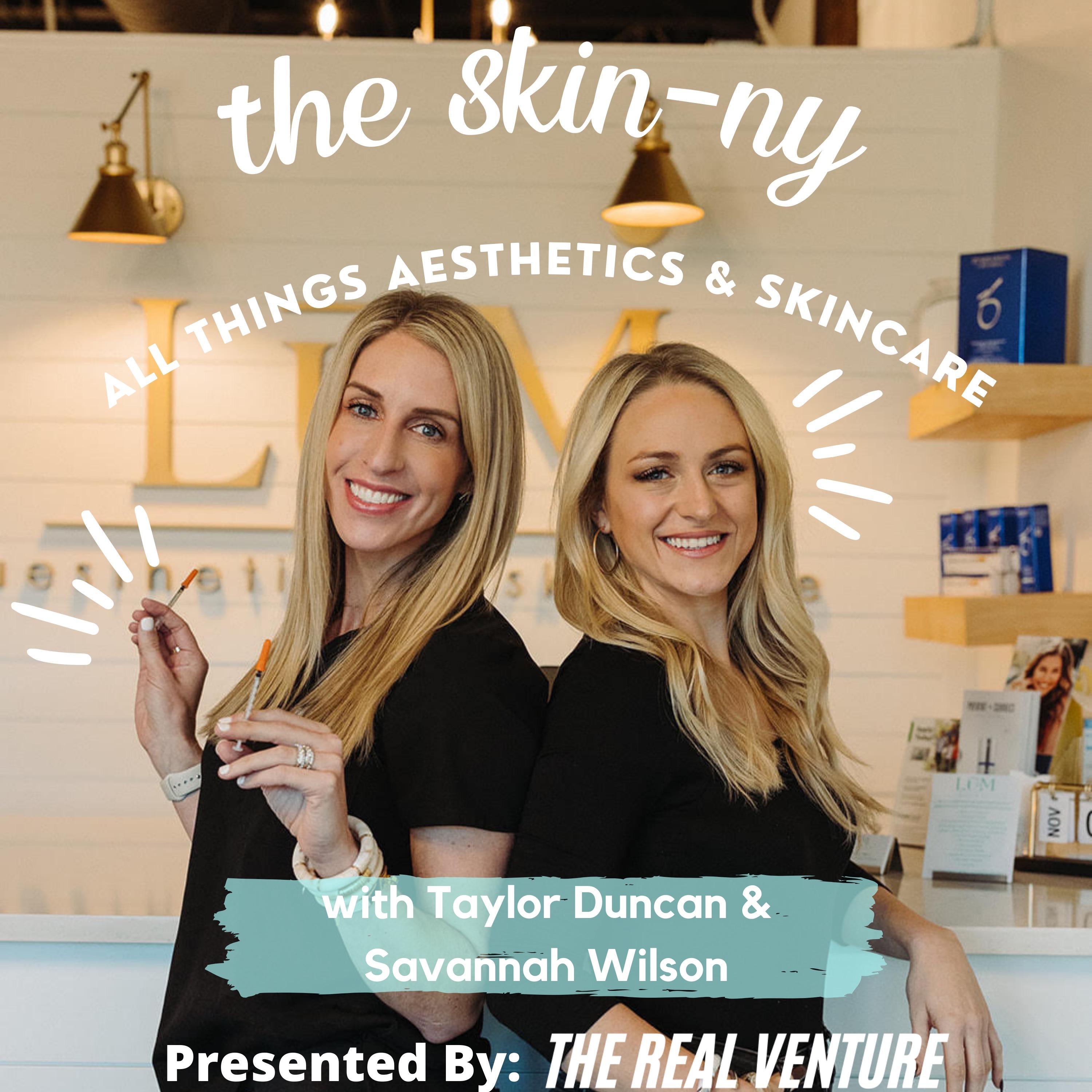 The Skin-ny: All Things Aesthetics & Skincare
