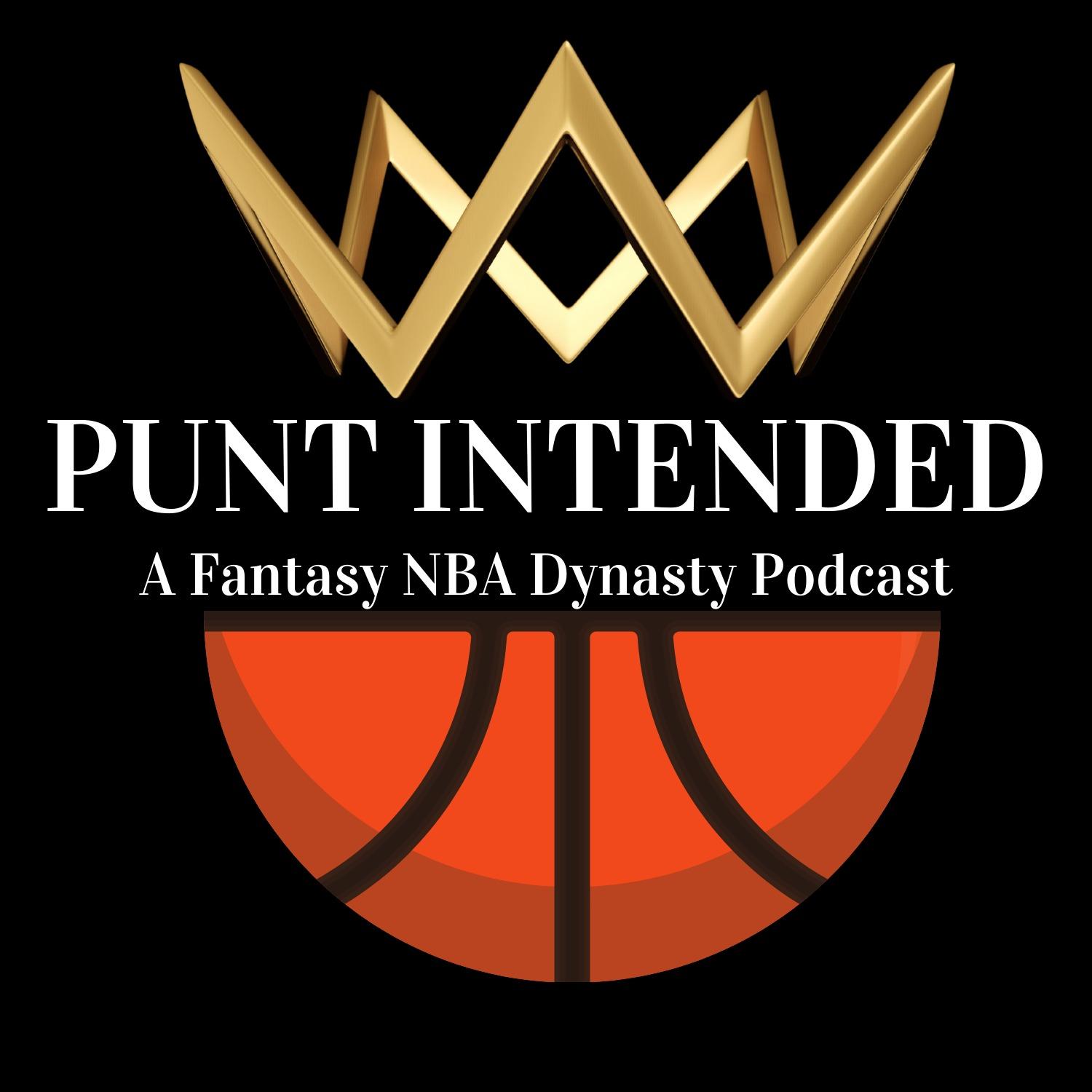 Punt Intended: A Fantasy NBA Dynasty Podcast