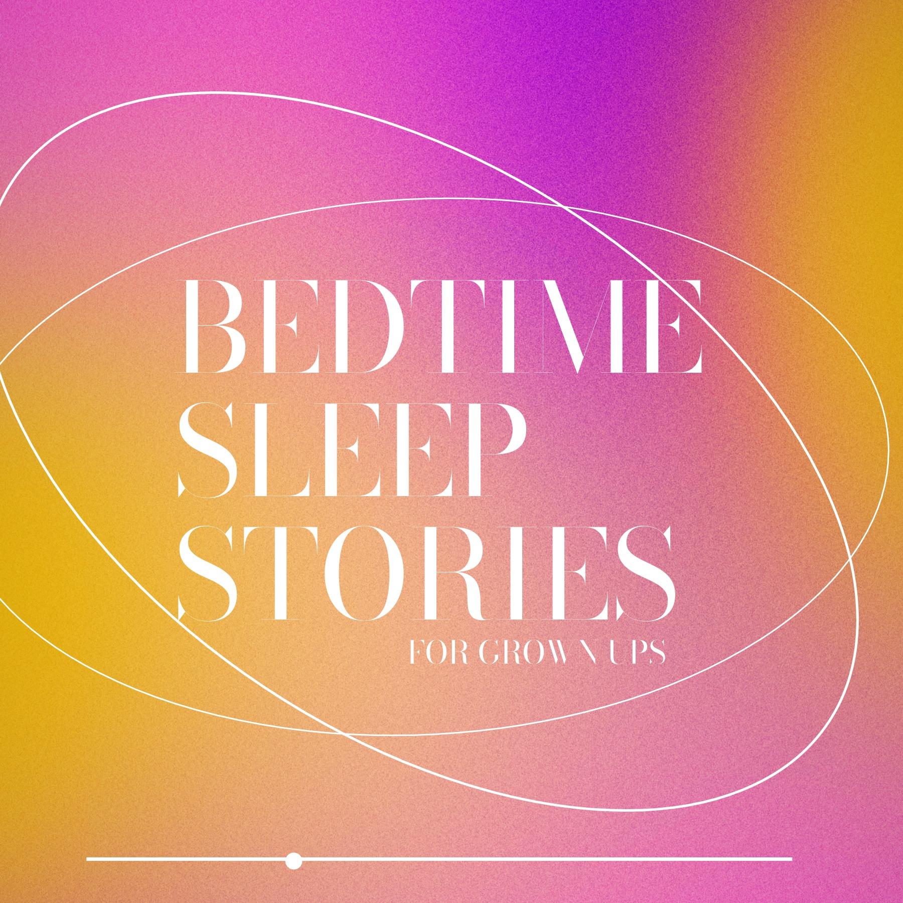 Bedtime Sleep Stories For Grownups