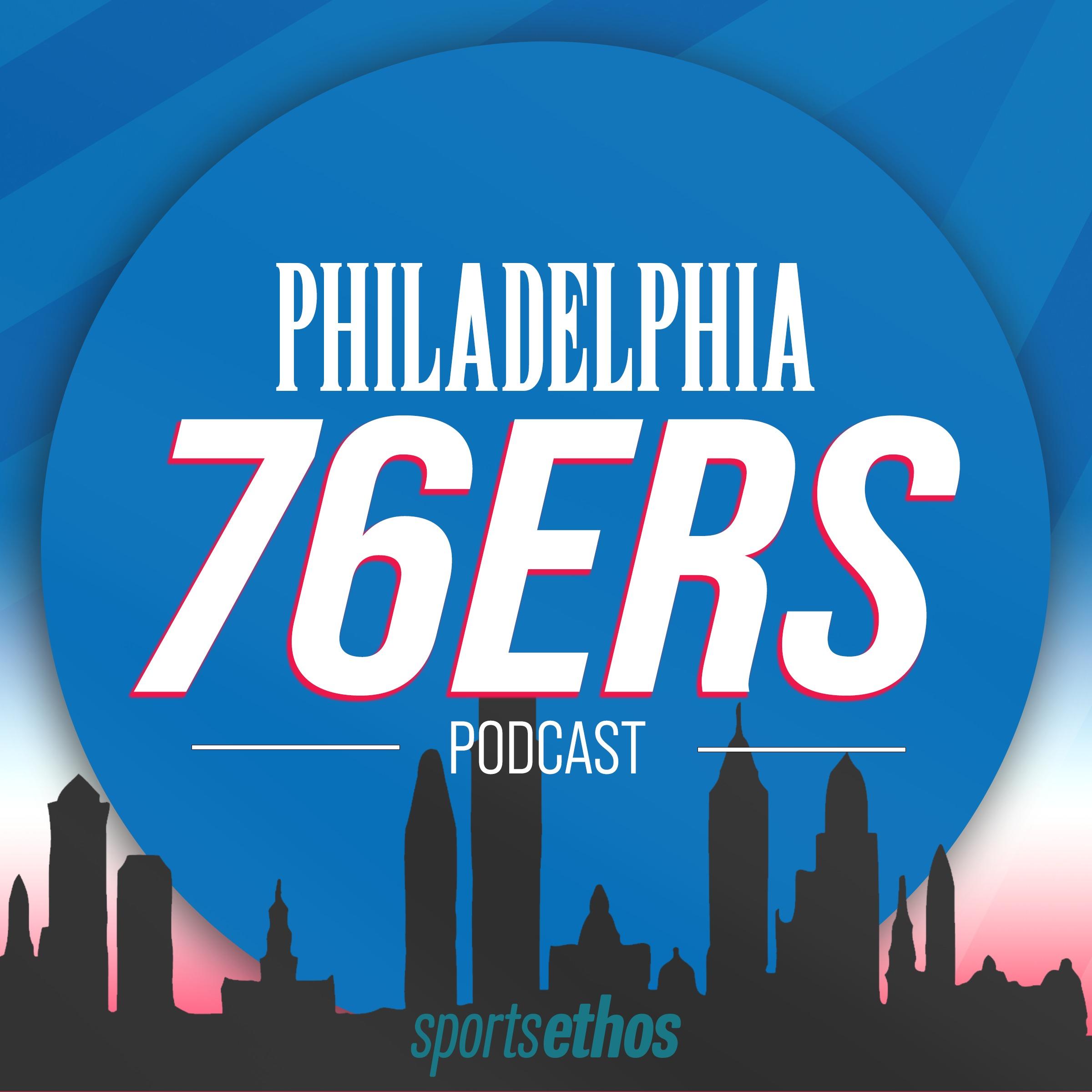 The SportsEthos Philadelphia 76ers Podcast