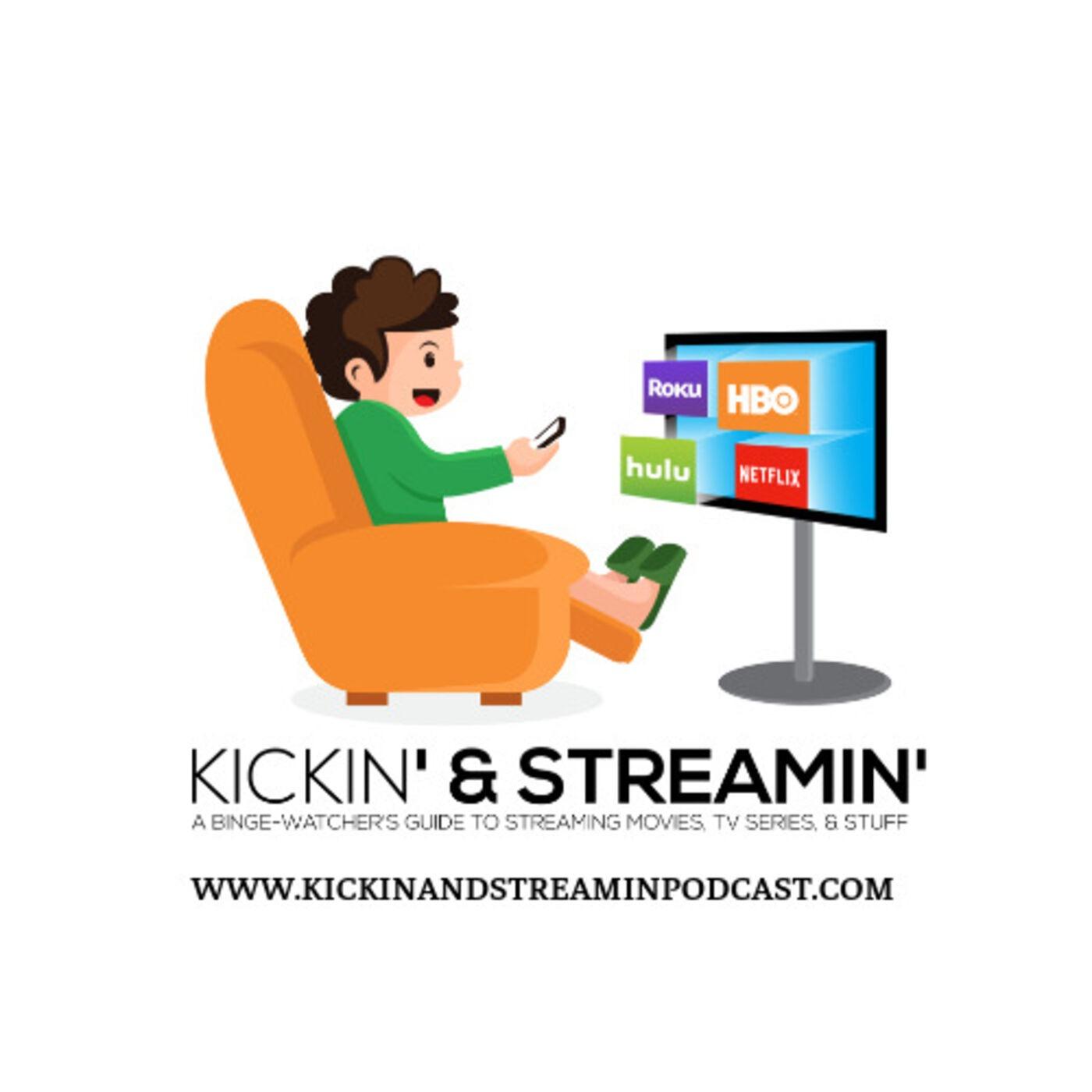 Kickin & Streamin Podcast