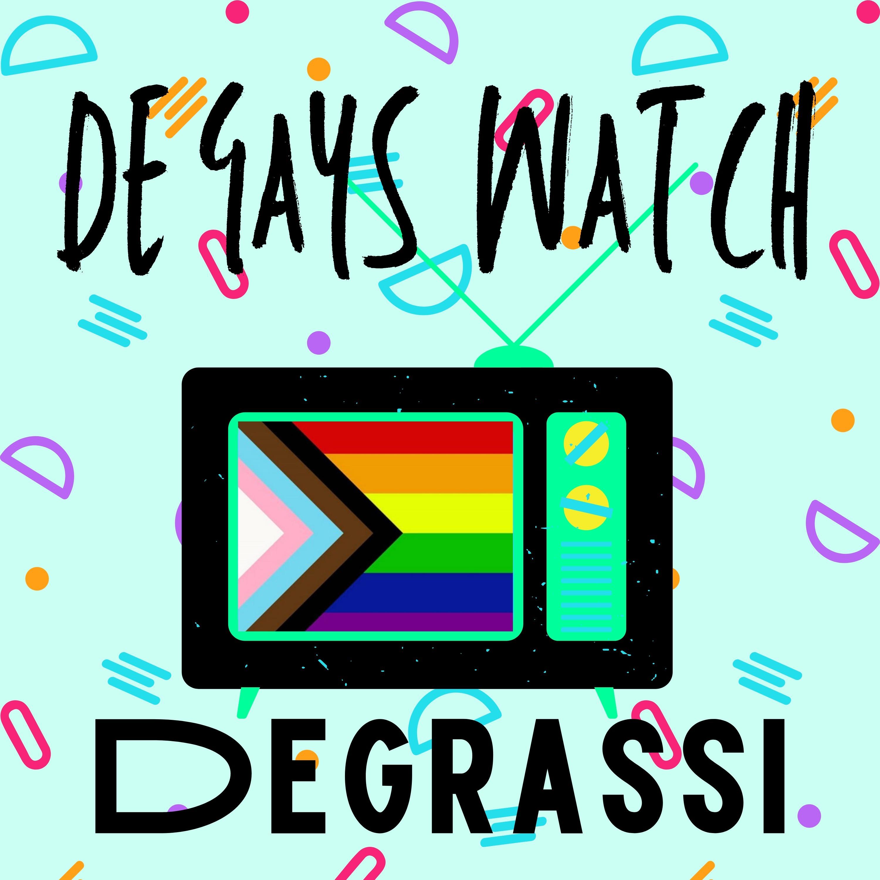 De Gays Watch Degrassi
