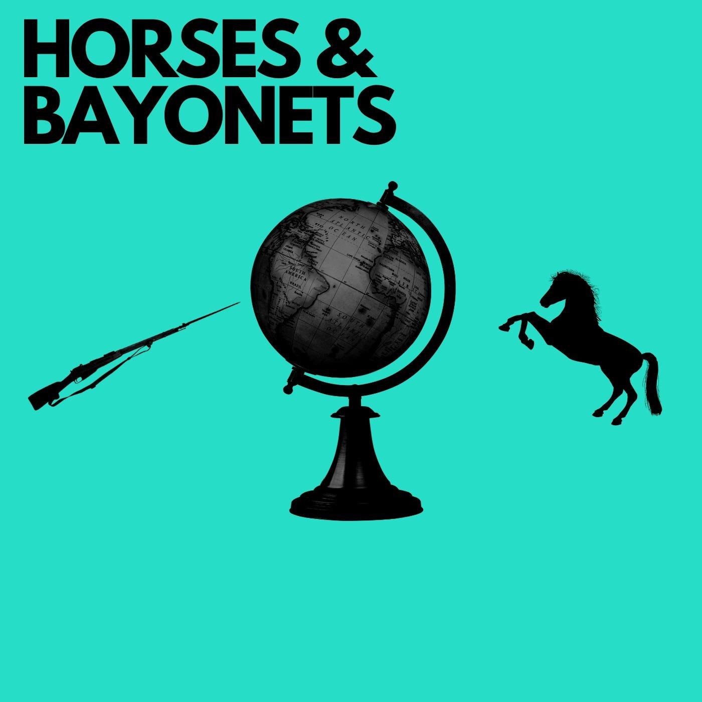 Horses and Bayonets