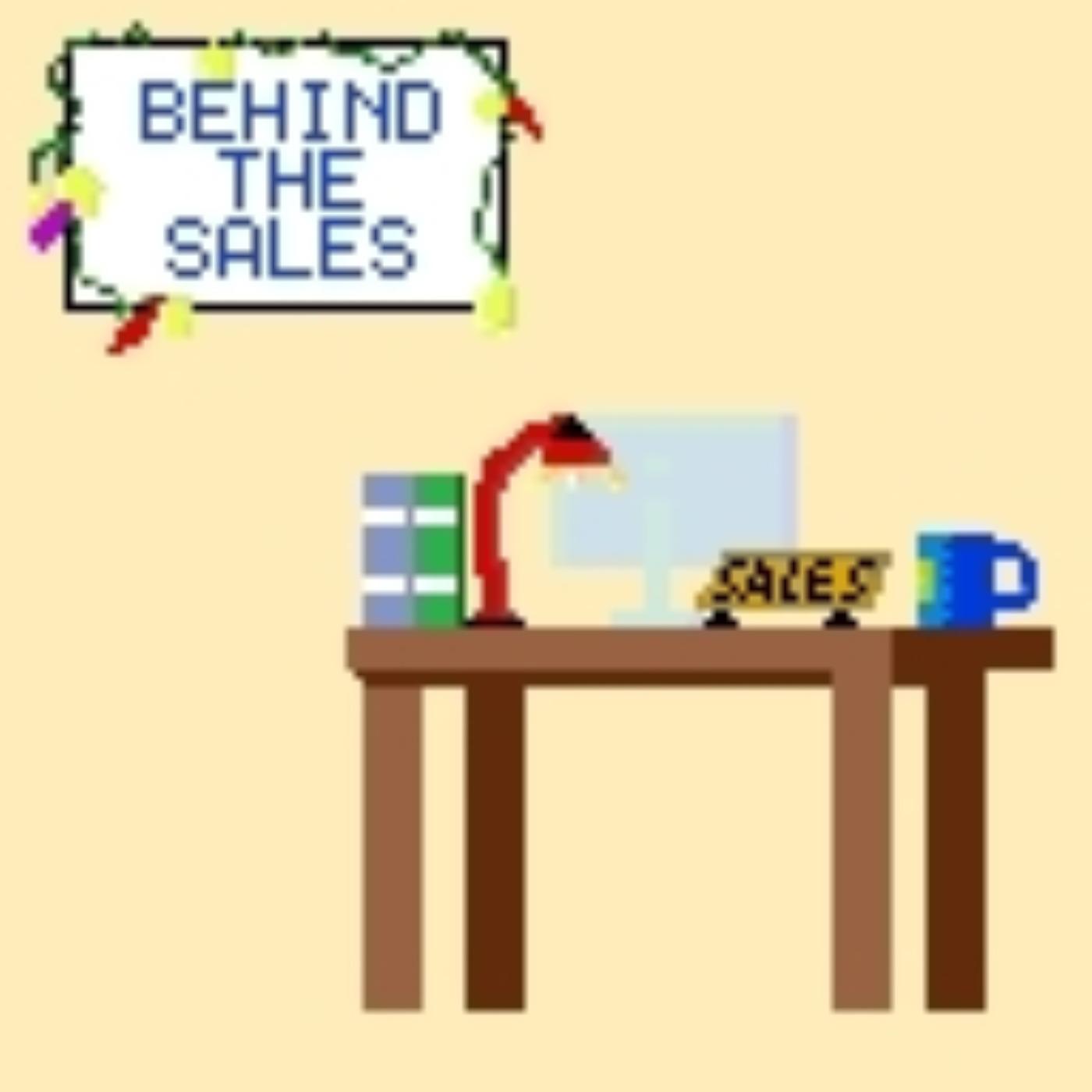 Behind The Sales