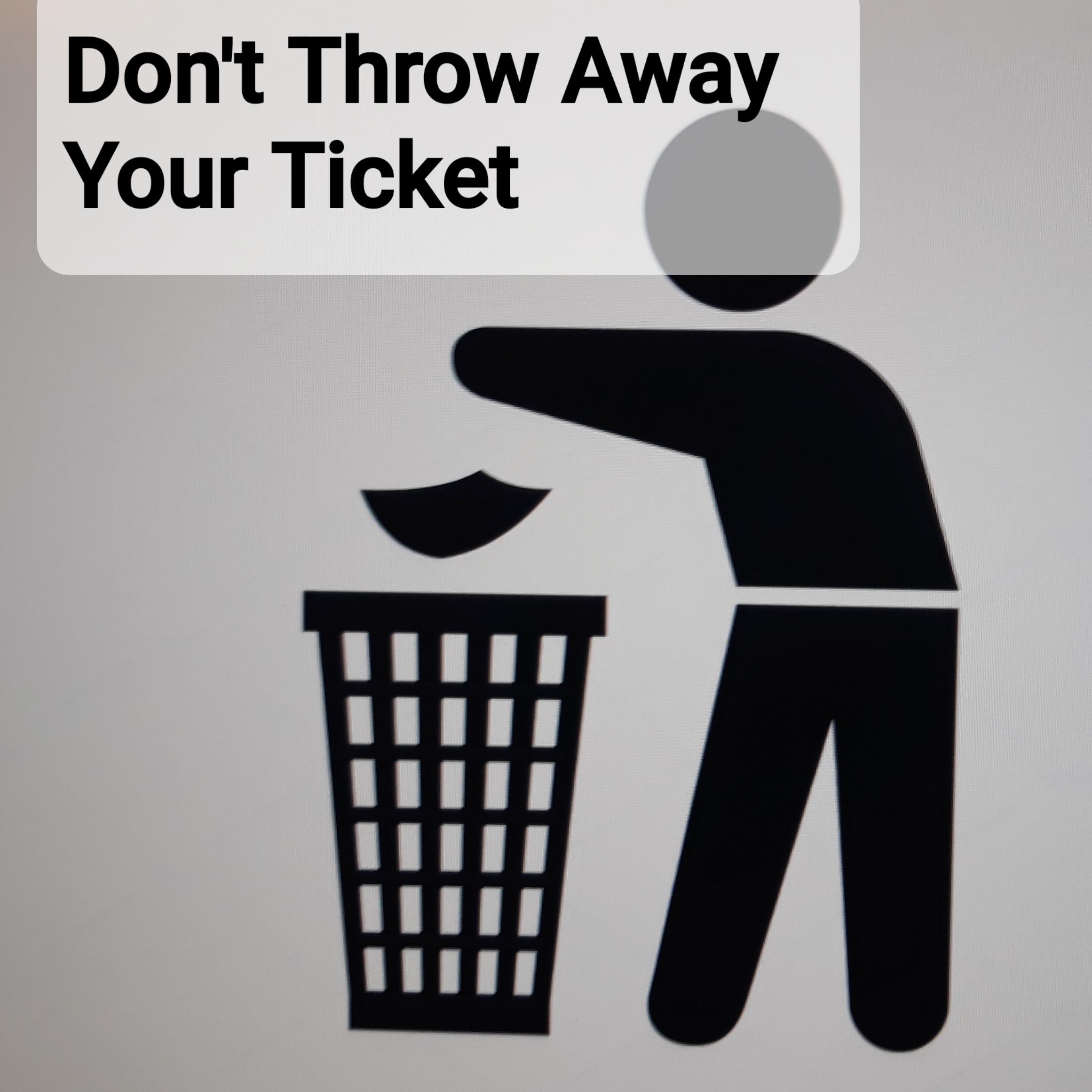 Don't Throw Away Your Ticket Pt.1