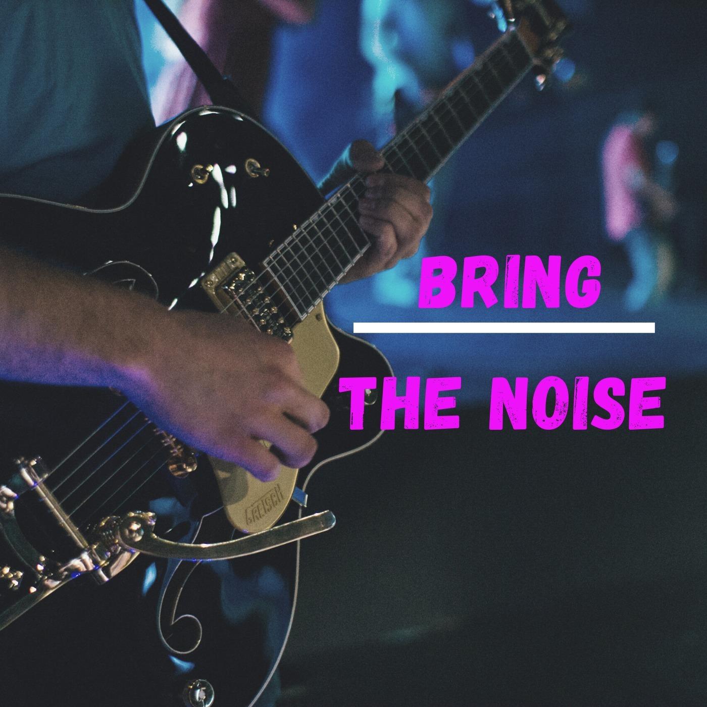 Bring The Noise