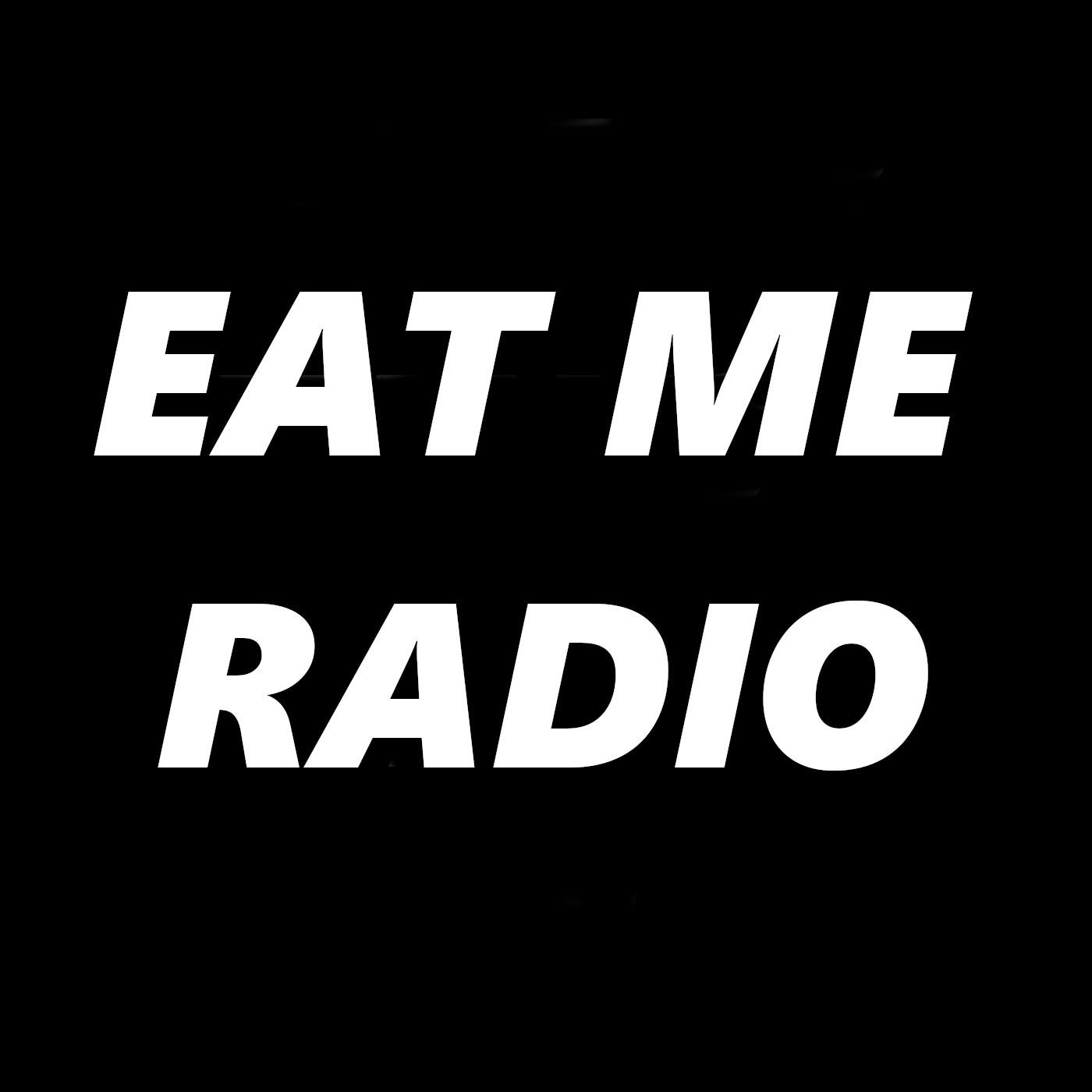 eat me radio