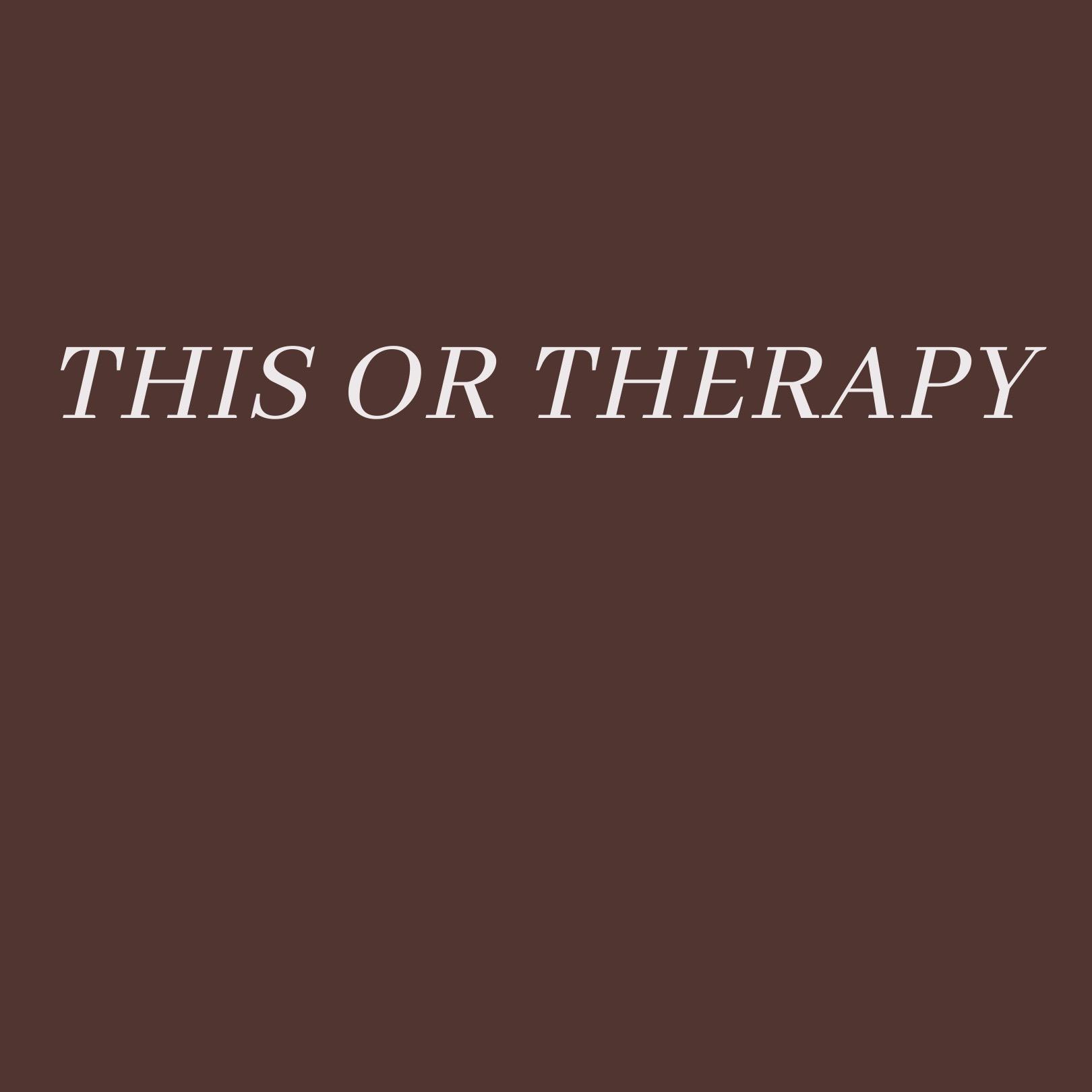 This or Therapy