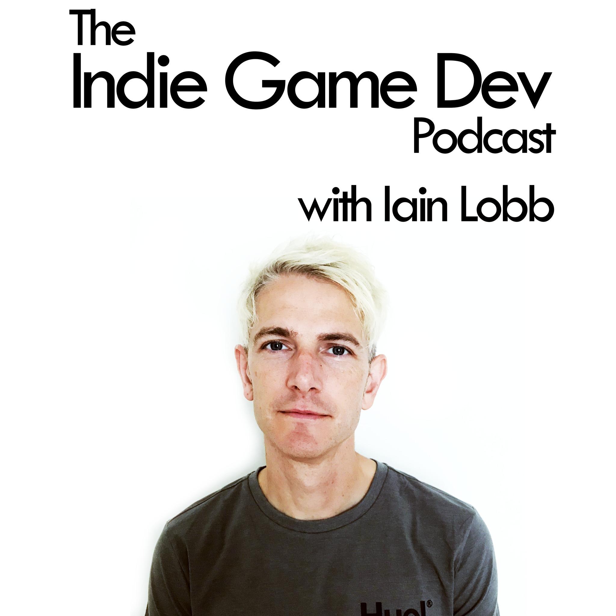 The Indie Game Dev Podcast with Iain Lobb