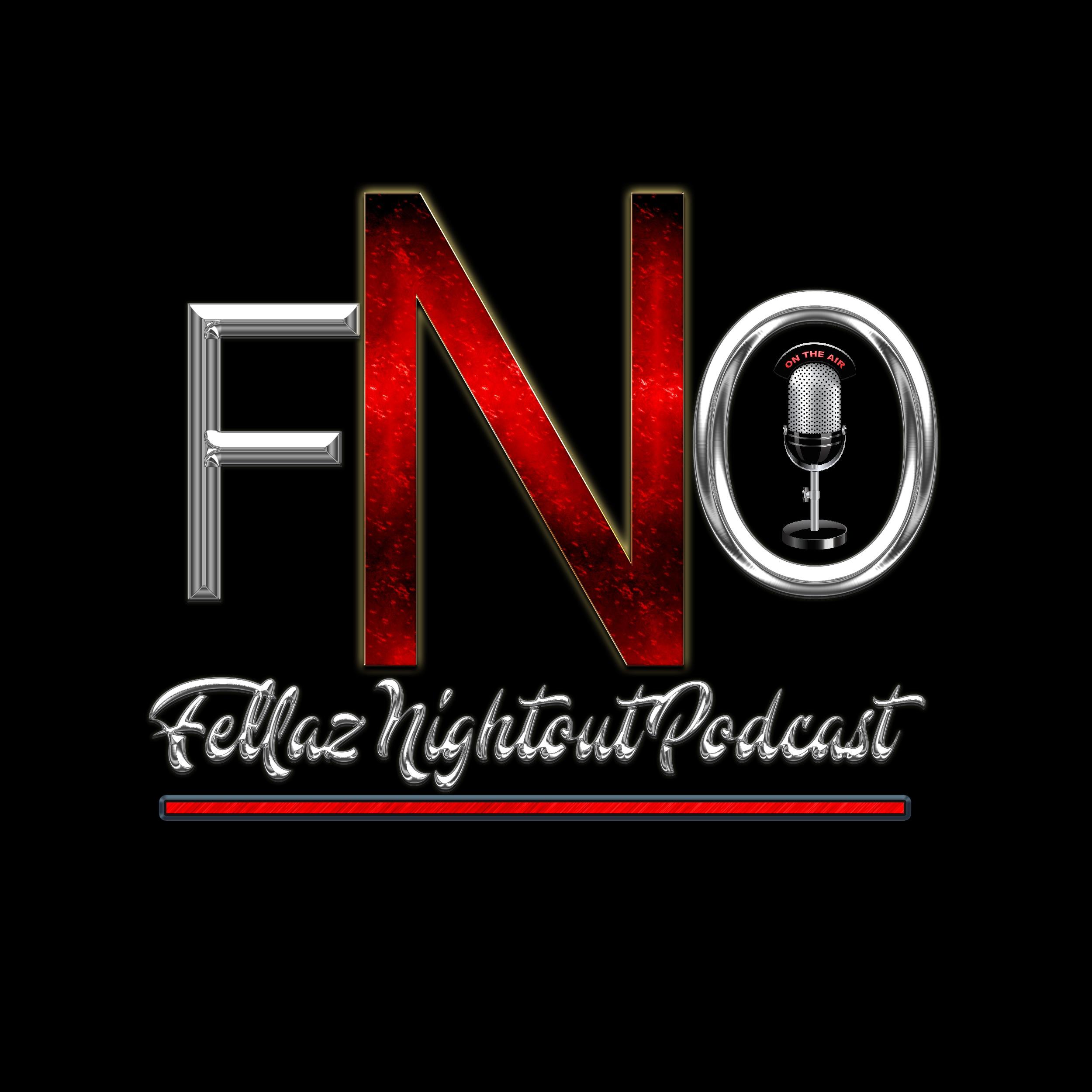 Fellaz Night Out Podcast