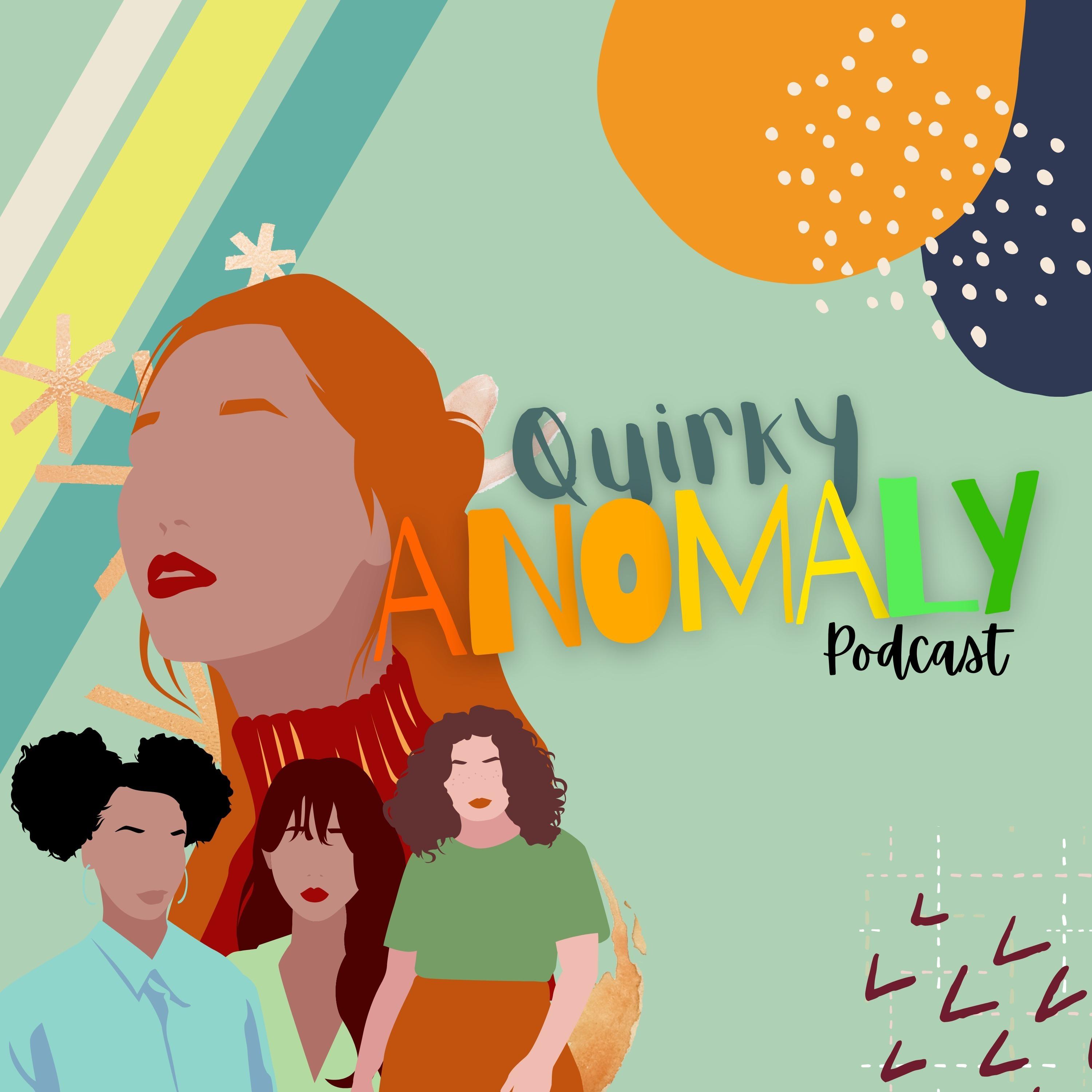The Quirky Anomaly Podcast