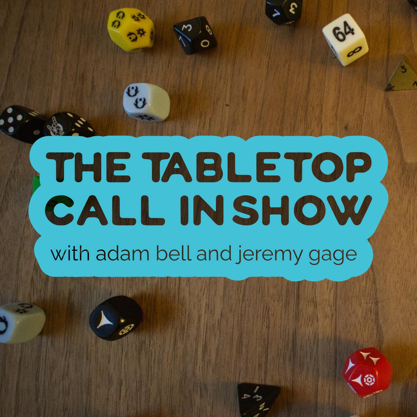 The Tabletop Call In Show