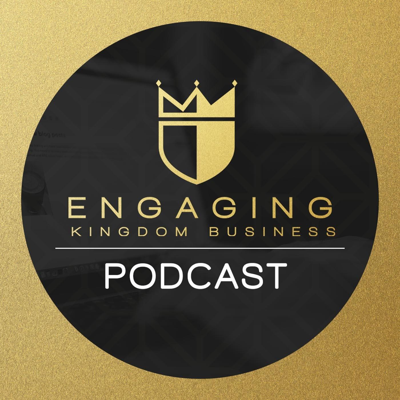 Engaging Kingdom Business Podcast