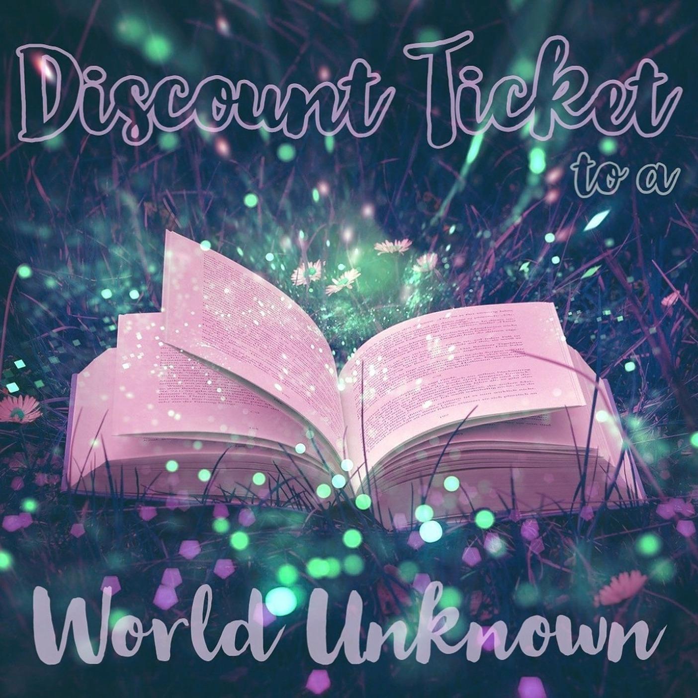 Discount Ticket to a World Unknown