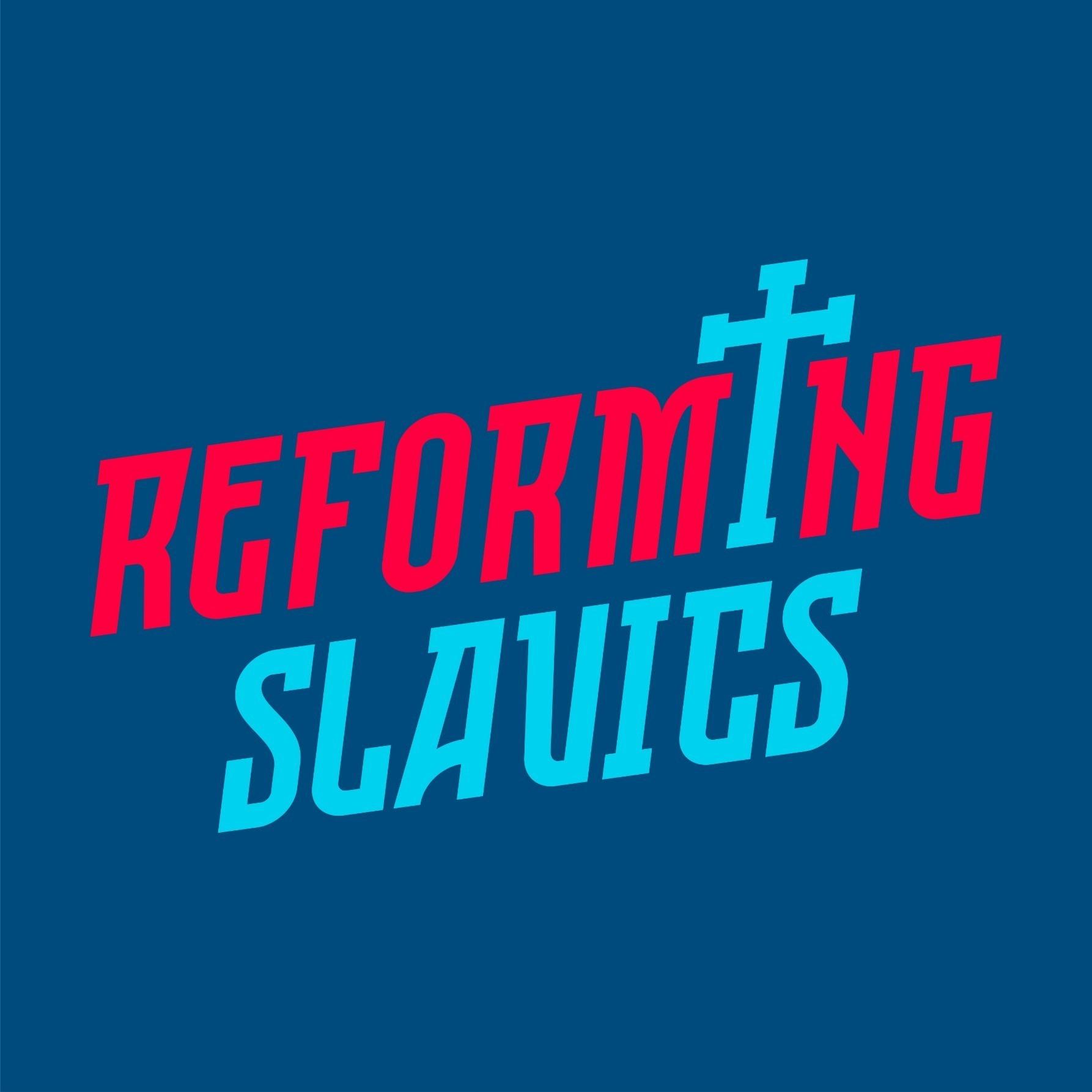 Reforming Slavics
