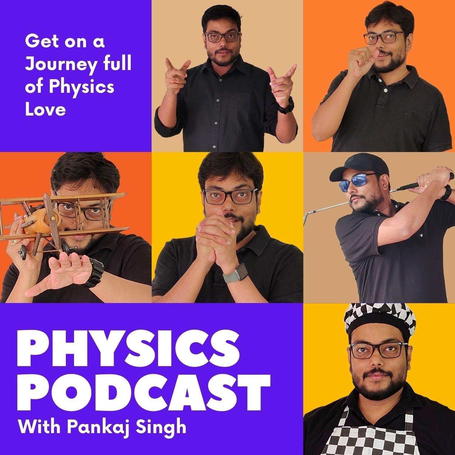 Physics Podcast with Pankaj Singh 