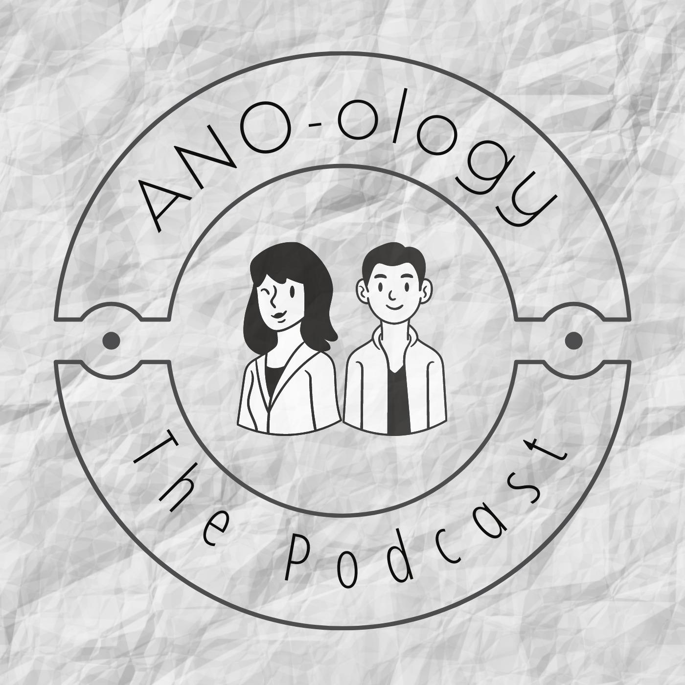 ANO-ology: The Podcast