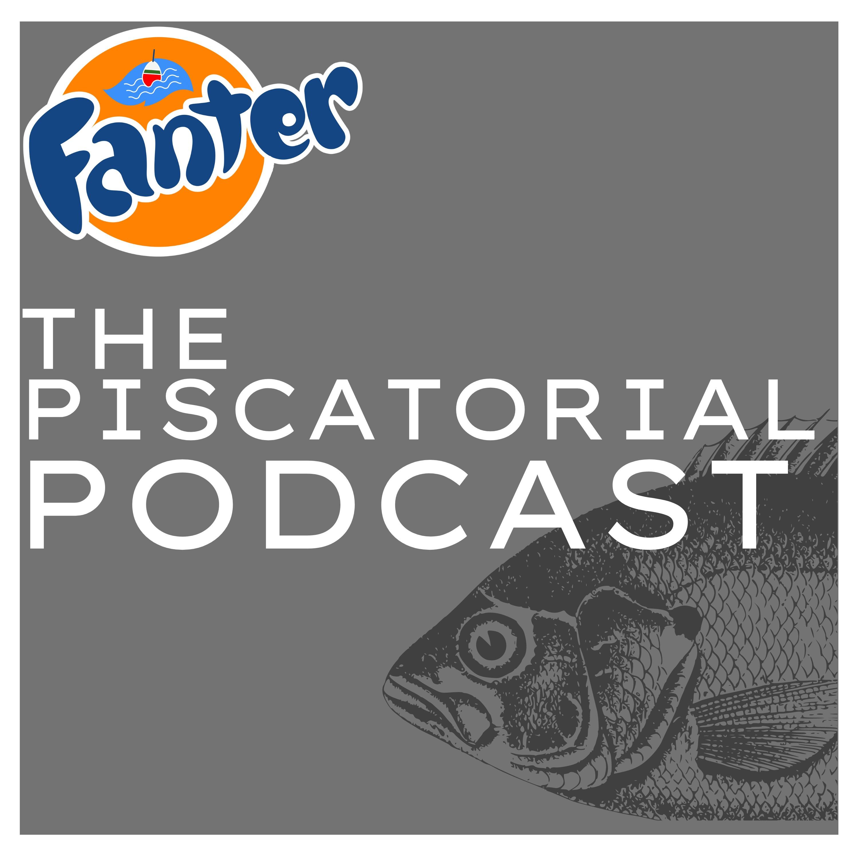 Fanter Fishing - The Piscatorial Podcast
