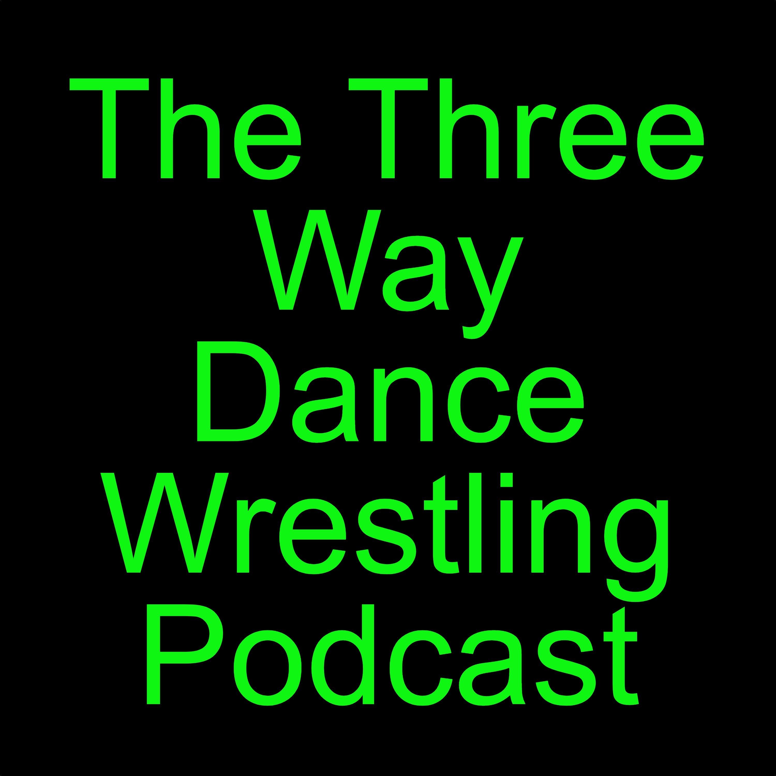 The Three Way Dance Wrestling Podcast