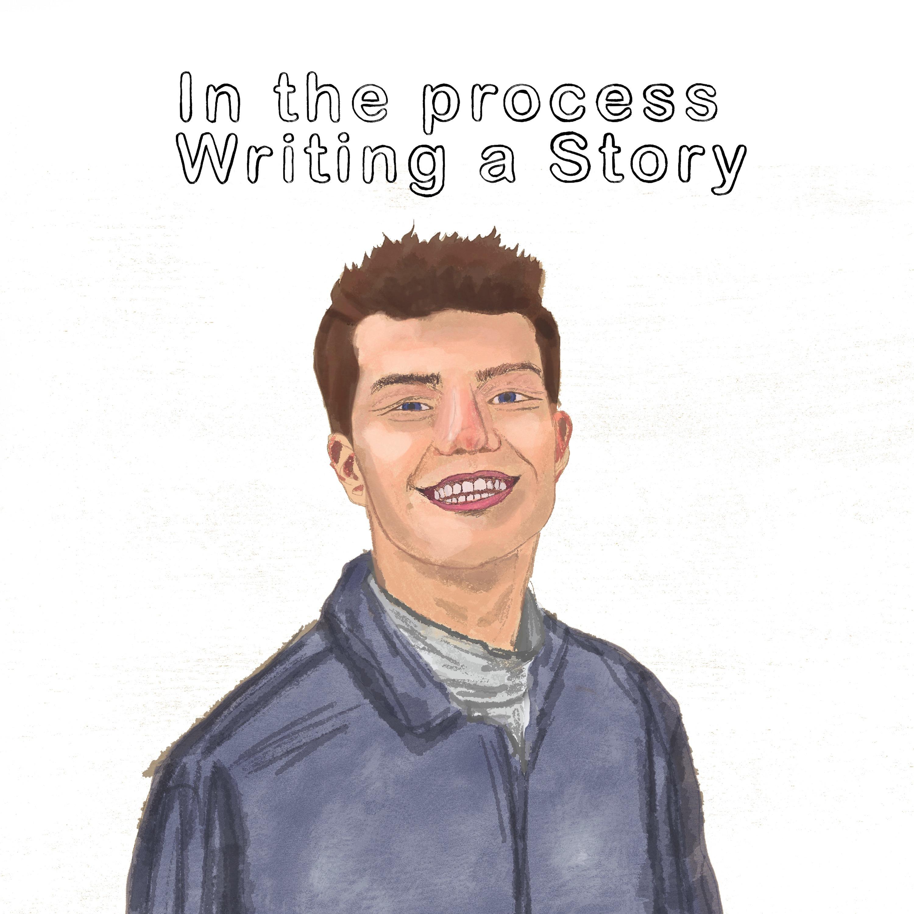 In The Process, Writing a Story