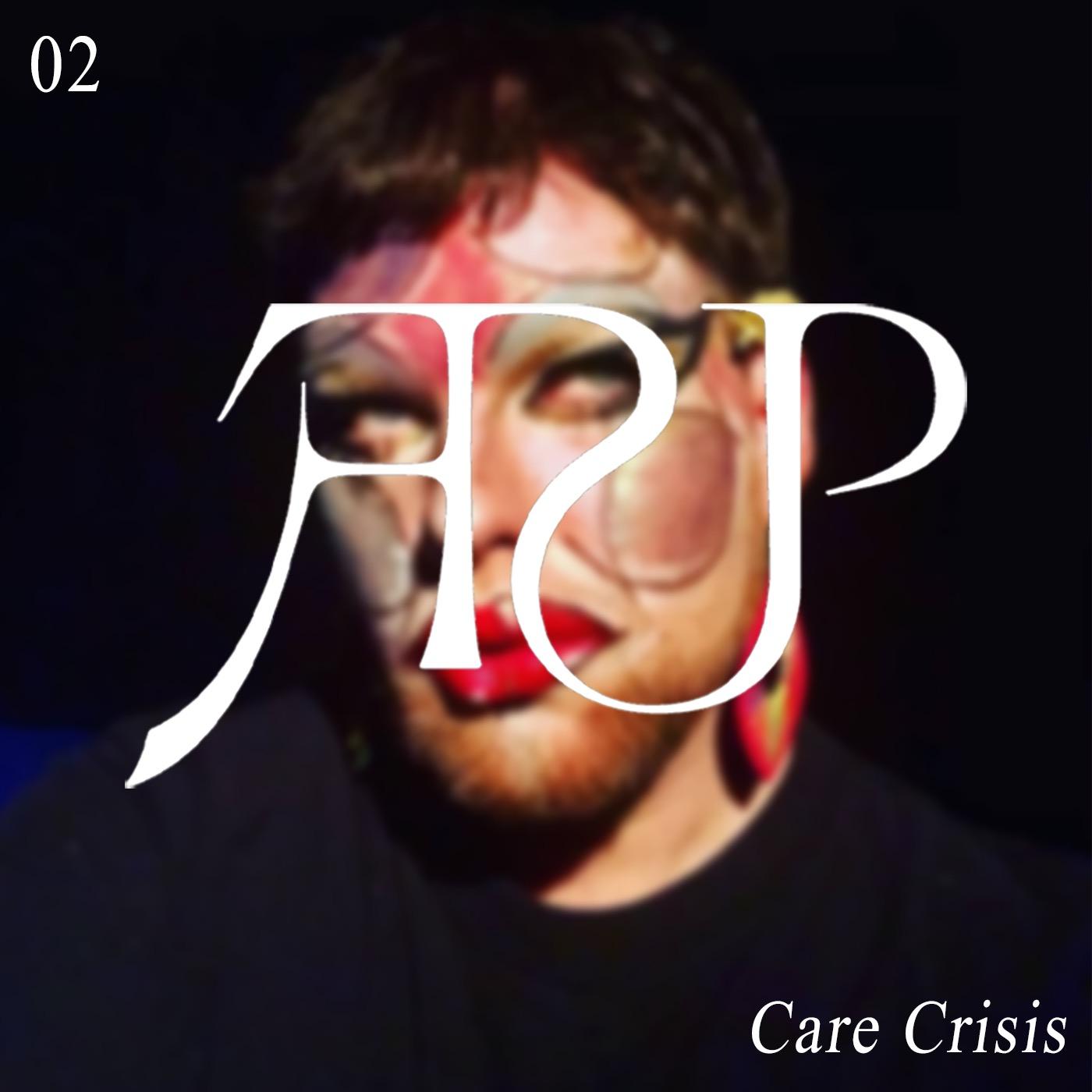 ARP Ep 02: Care Crisis