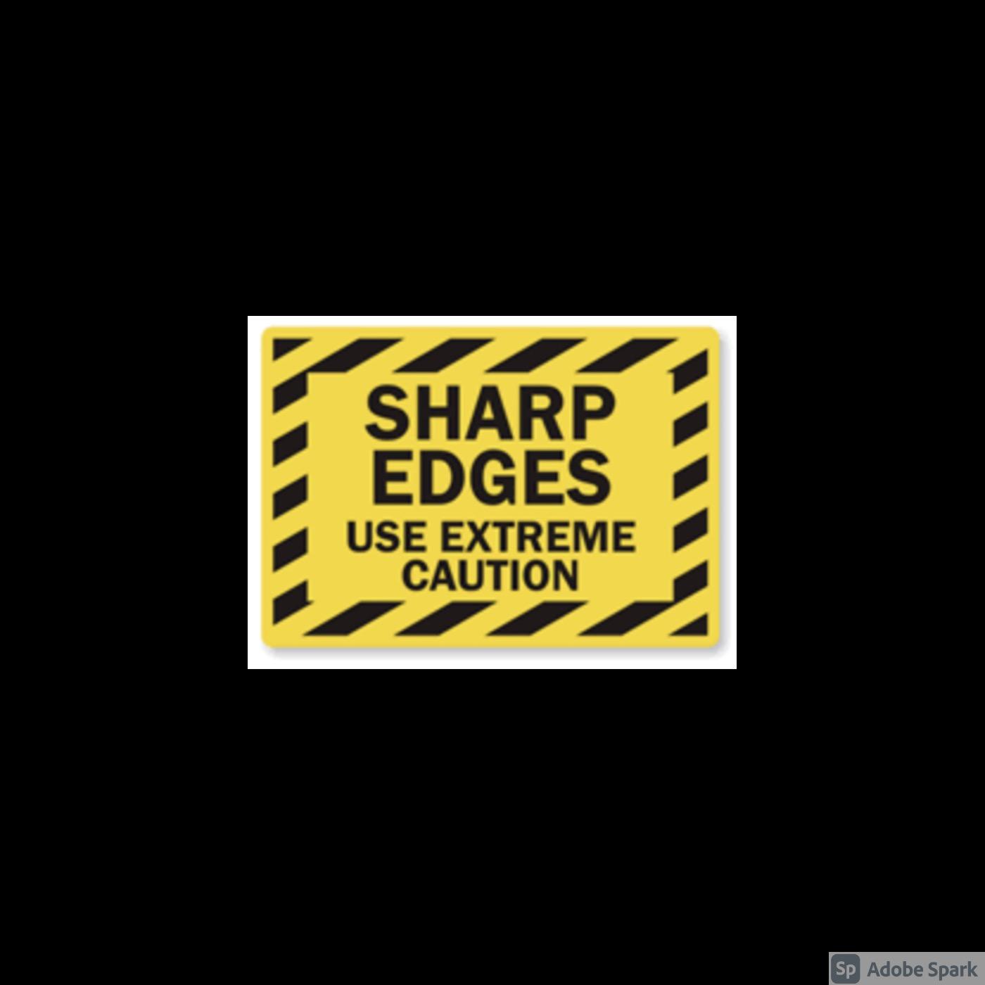 sharp edges use extreme caution